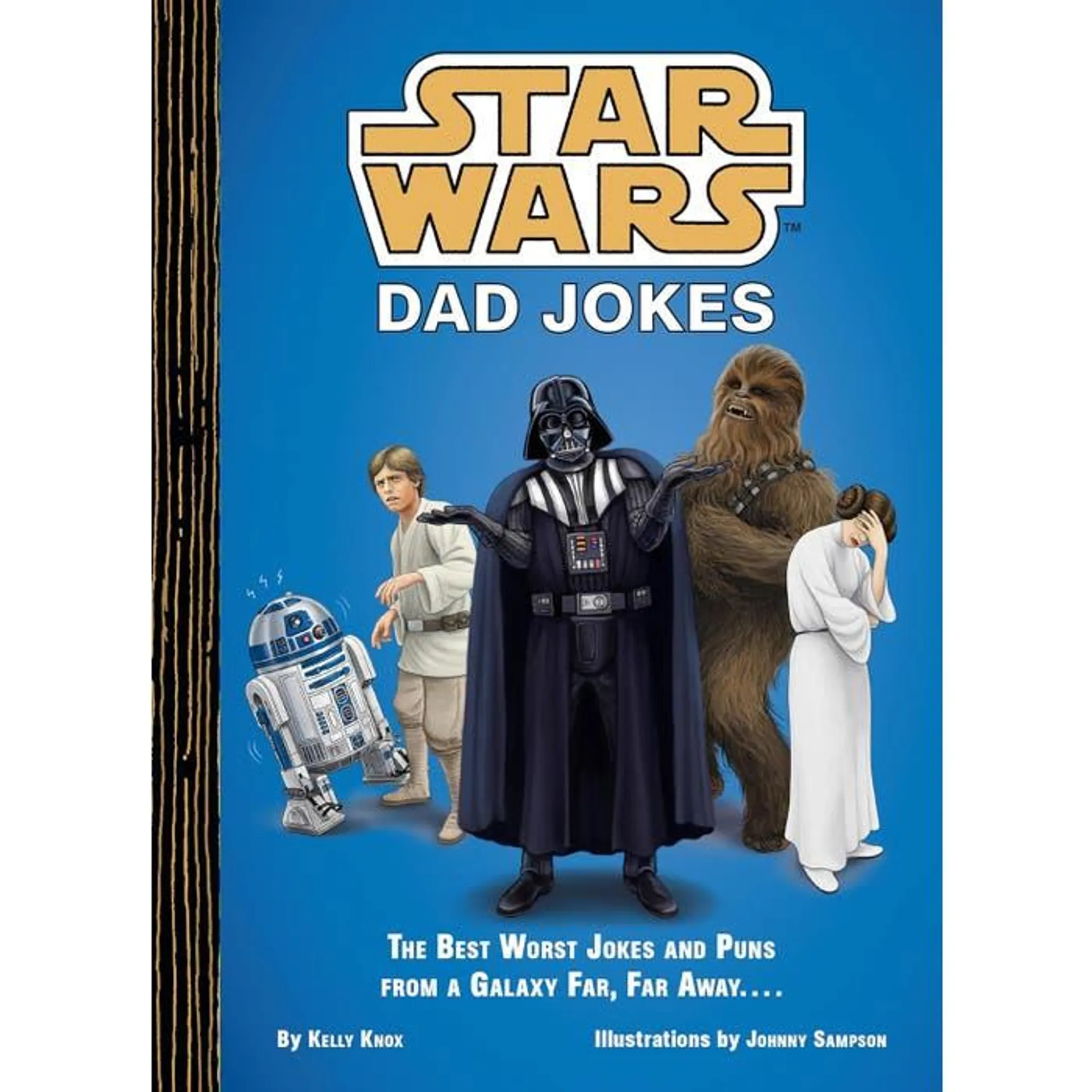 Star Wars - Dad Jokes: The Best Worst Jokes and Puns From a Galaxy Far, Far Way