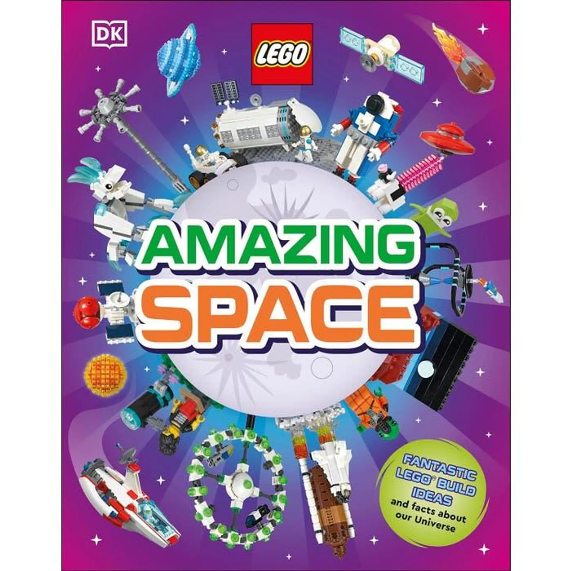 LEGO Amazing Space: Fantastic Building Ideas and Facts About Our Amazing Universe