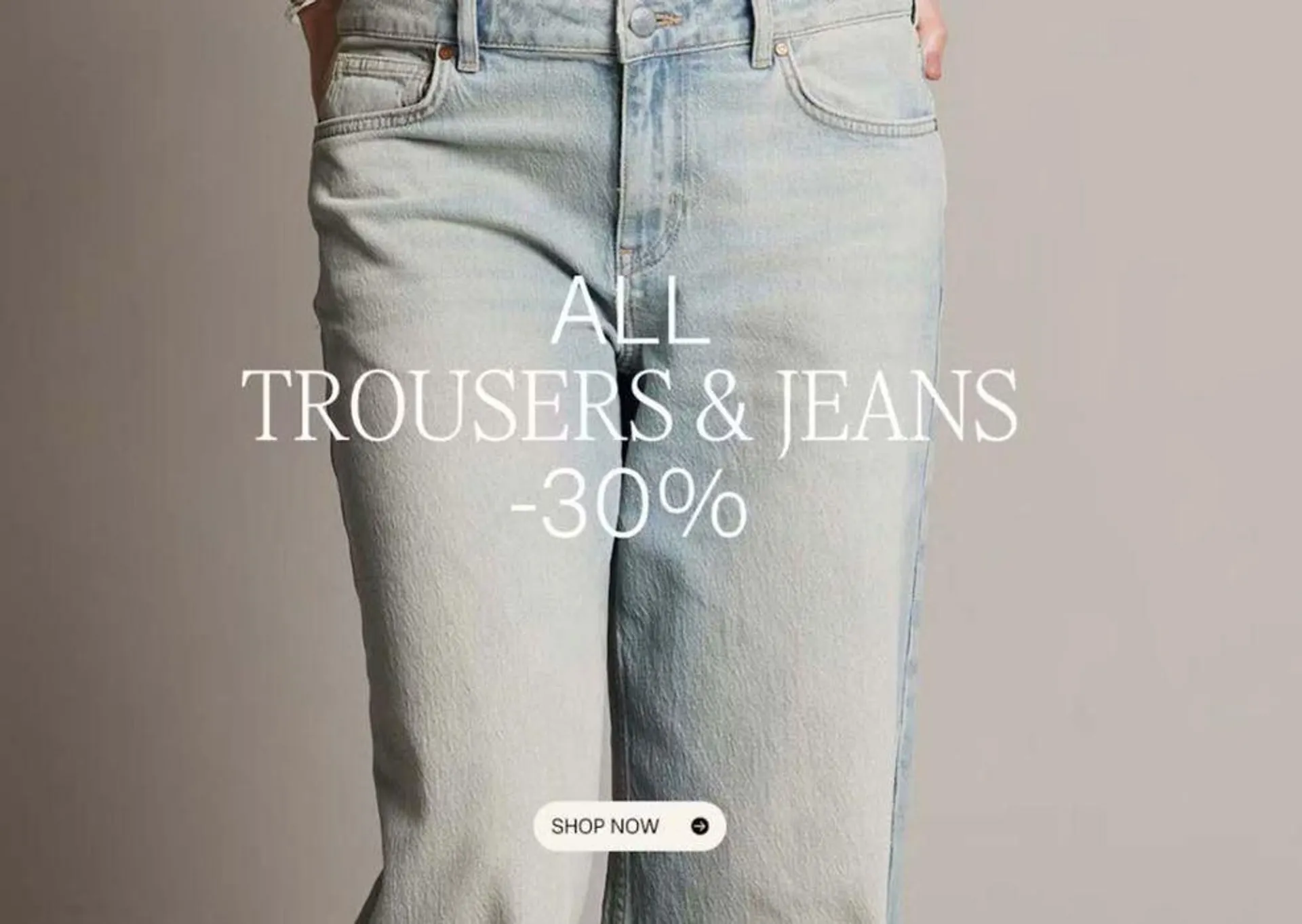 All Trousers & Jeans -30% - 1