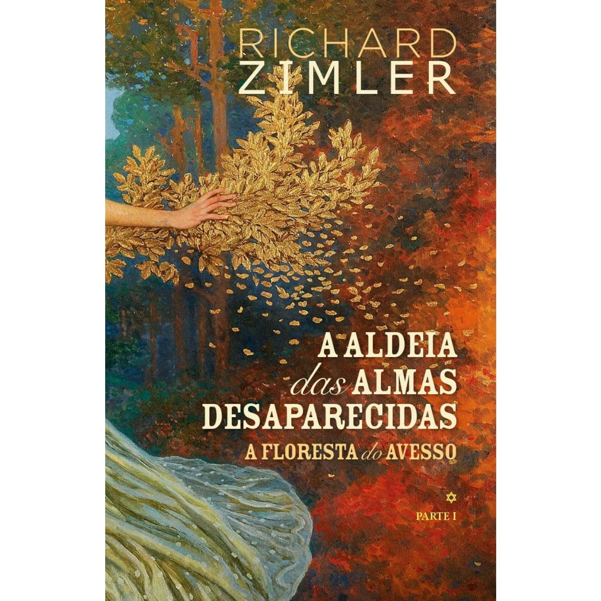 A Aldeia das Almas Desaparecidas I - A Floresta do Avesso de Richard Zimler