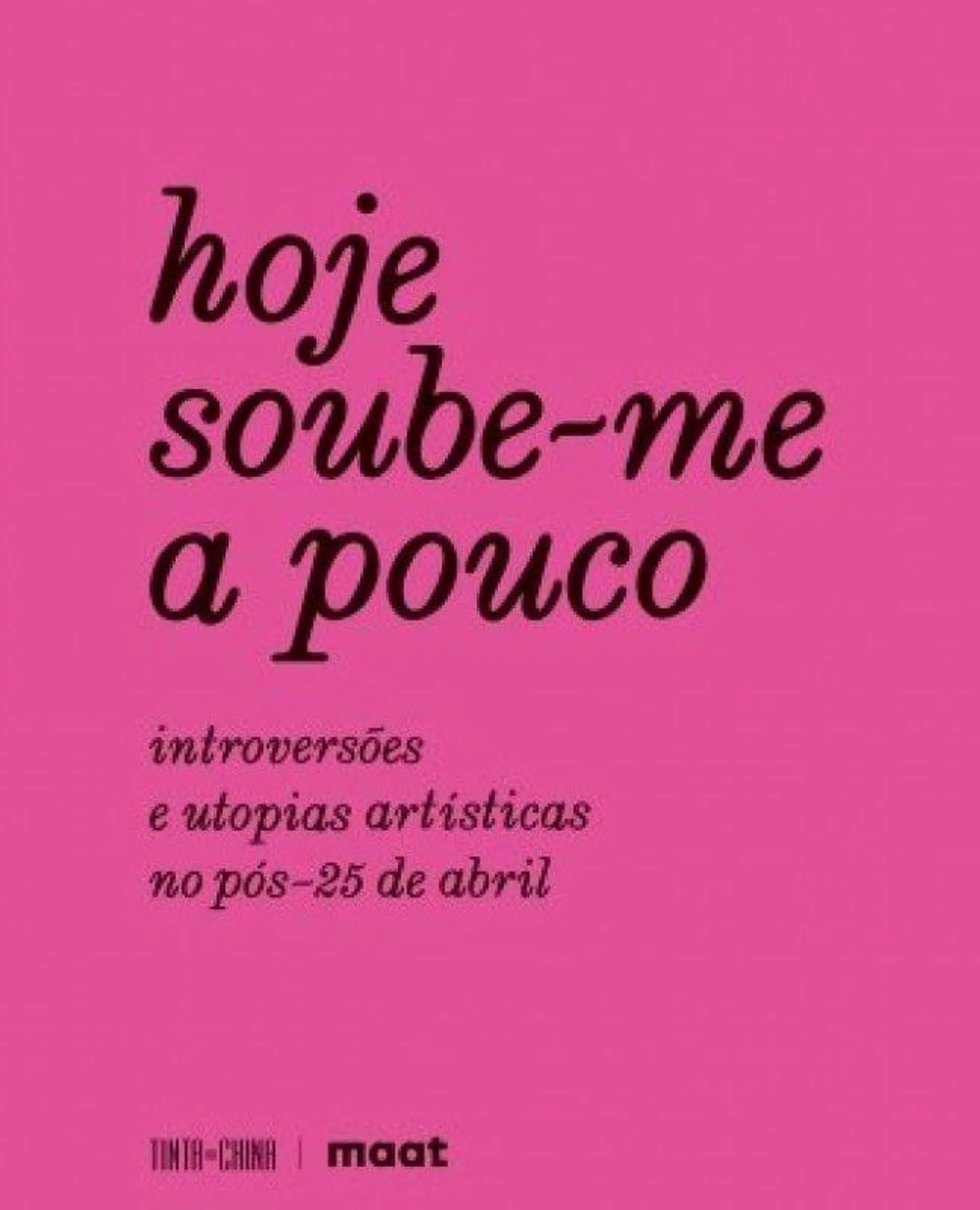 Hoje Soube-me a Pouco