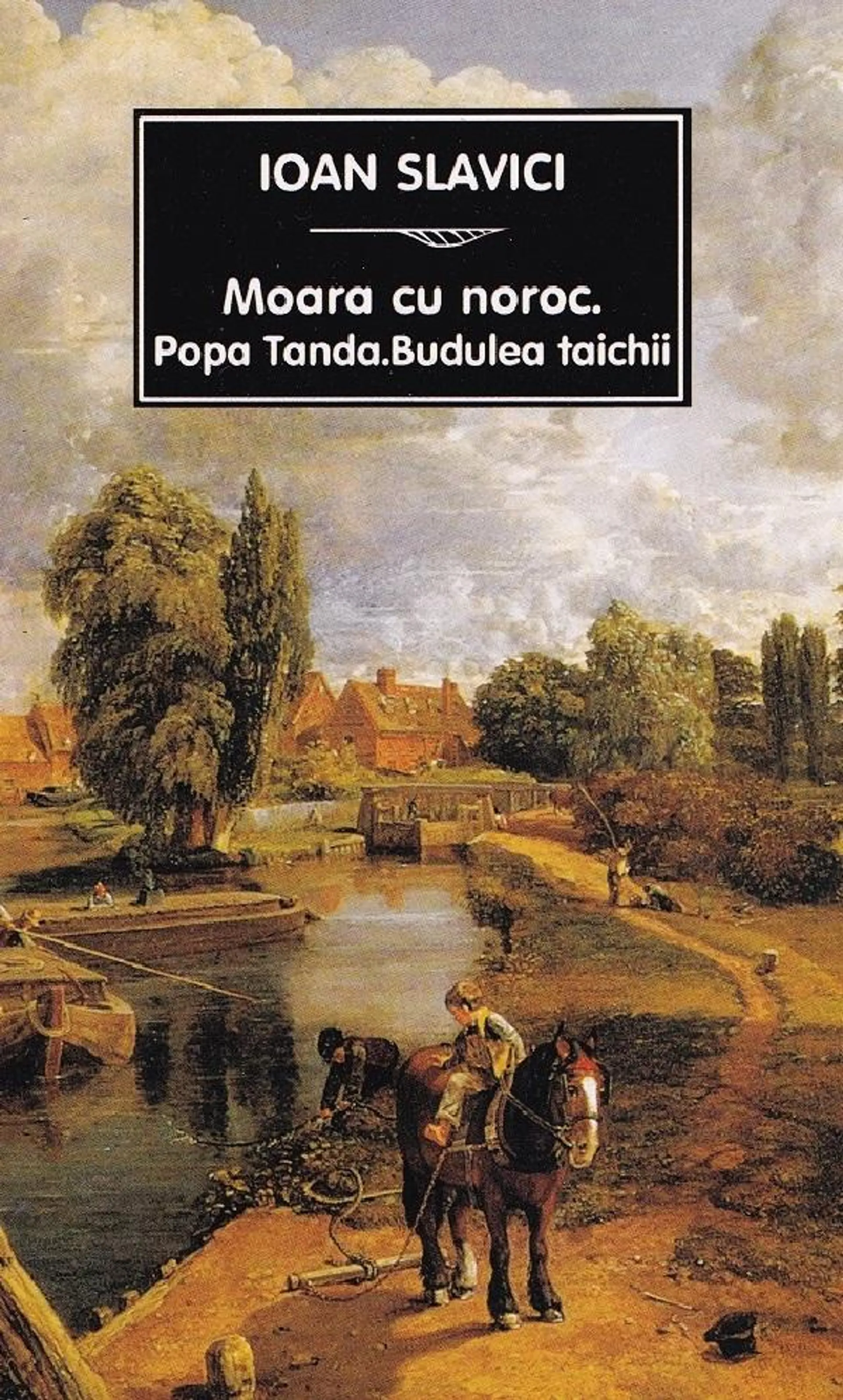 Moara cu noroc. Popa Tanda. Budulea taichii