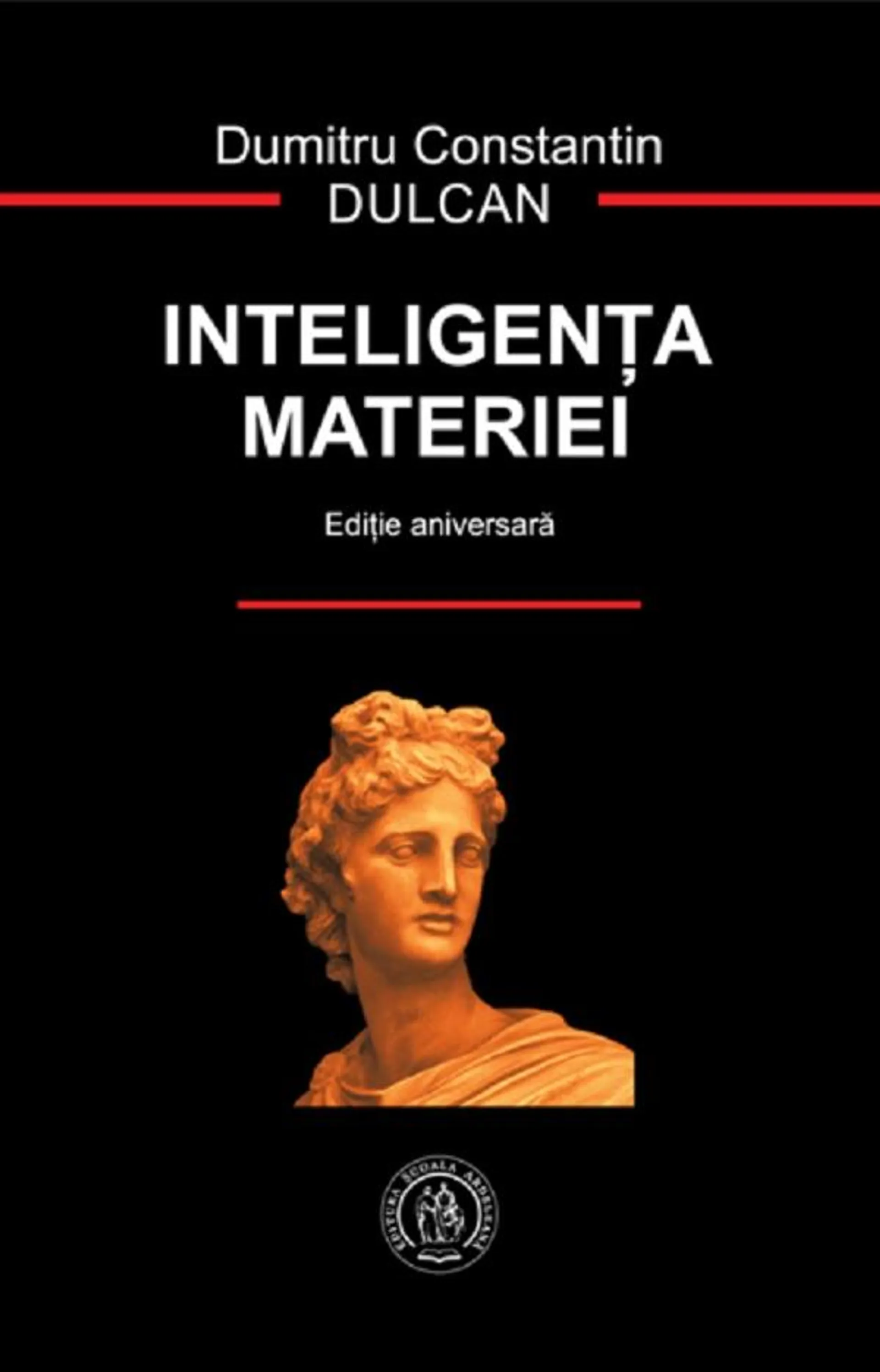 Inteligenta materiei. Editie aniversara