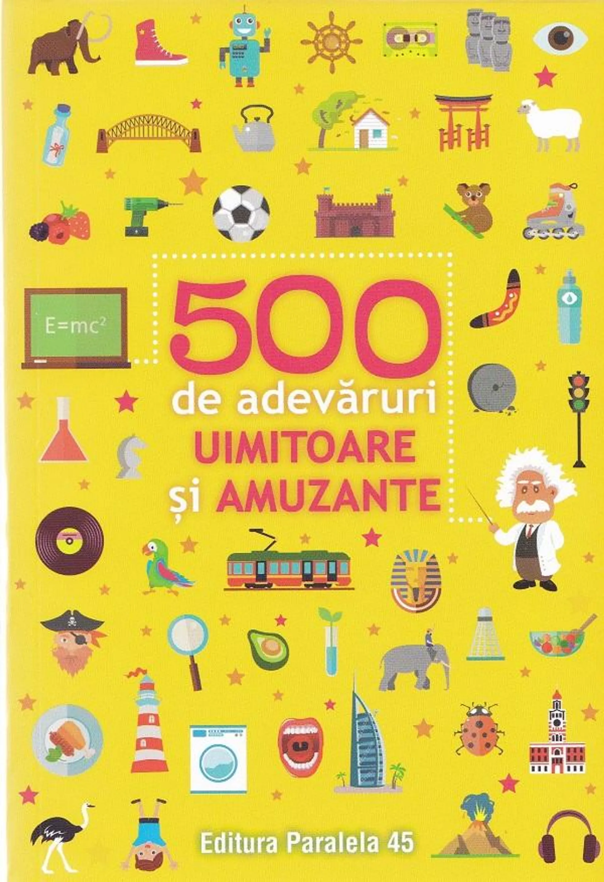 500 de adevaruri uimitoare si amuzante