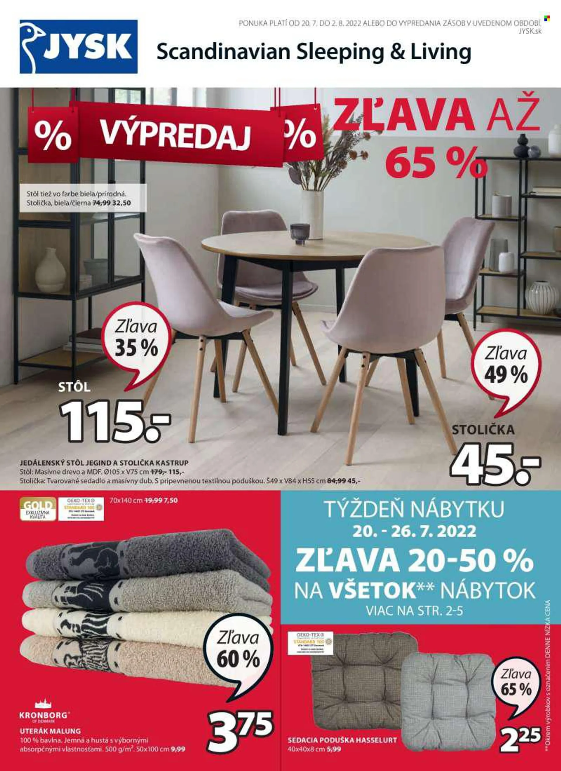 Leták JYSK - 20.7.2022 - 2.8.2022 - Produkty v akcii - sedacia poduška, jedálenská stolička, jedálenský stôl, stôl, stolička, uterák. Strana 1.