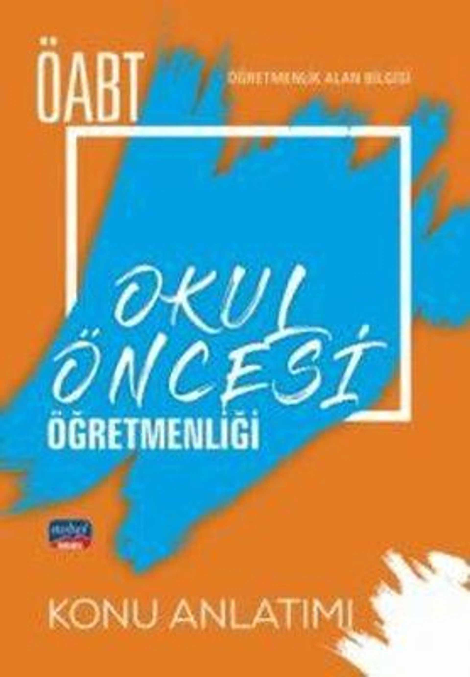 ÖABT Okul Öncesi Öğretmenliği - Öğretmenlik Alan Bilgisi - Konu Anlatımı