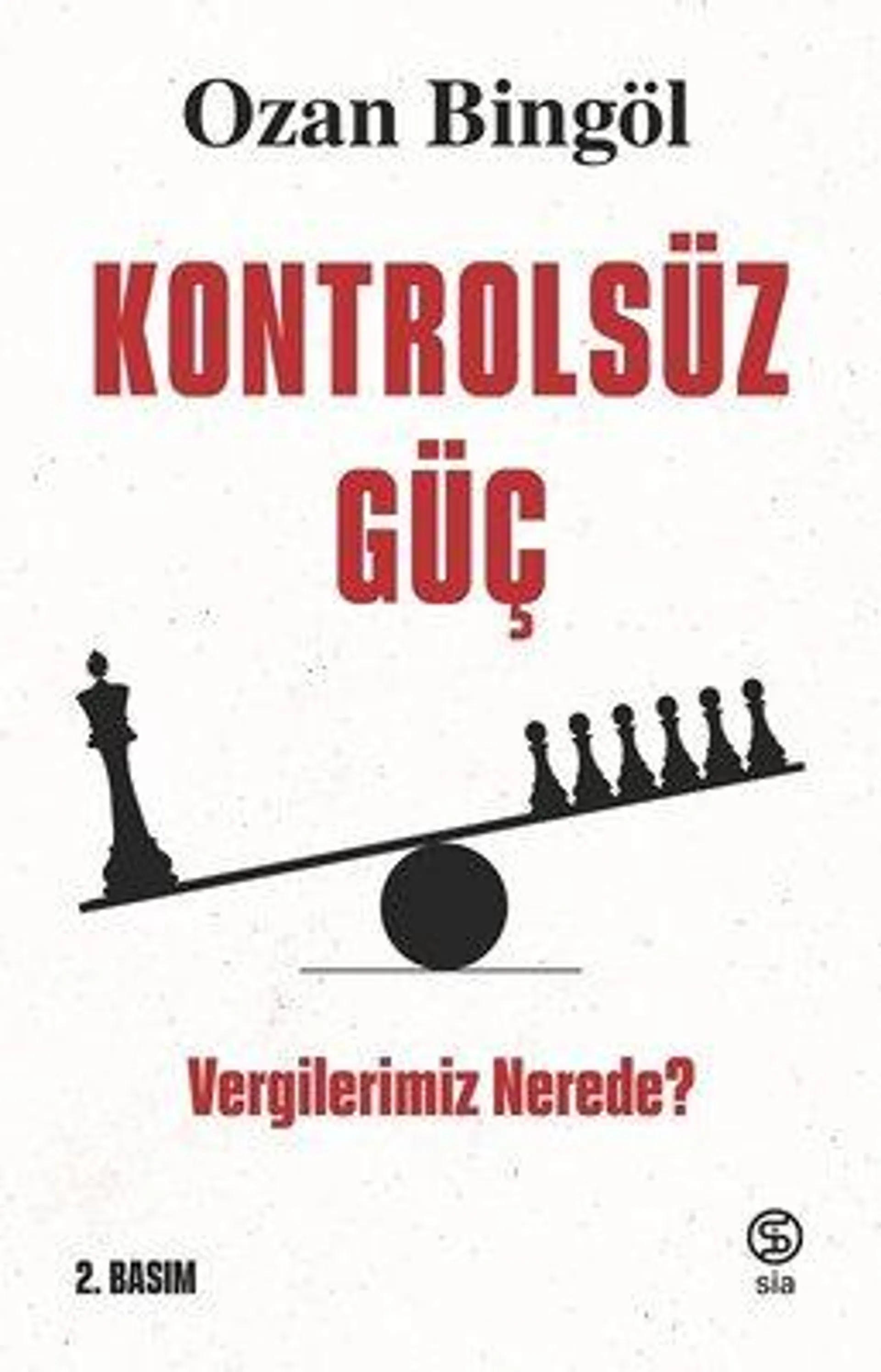 Kontrolsüz Güç - Vergilerimiz Nerede?