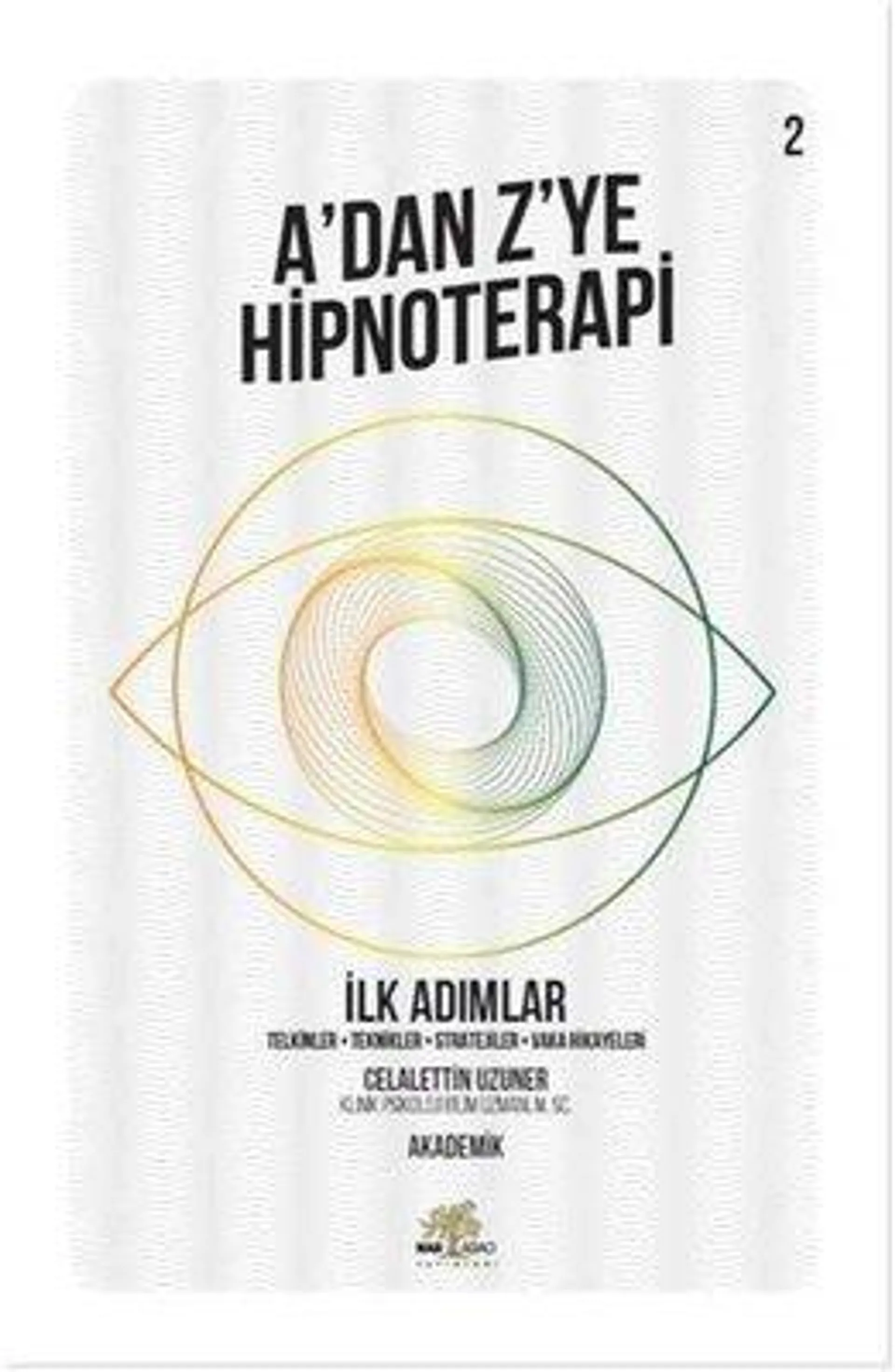 A'dan Z'ye Hipnoterapi 2.Kitap-İlk Adımlar