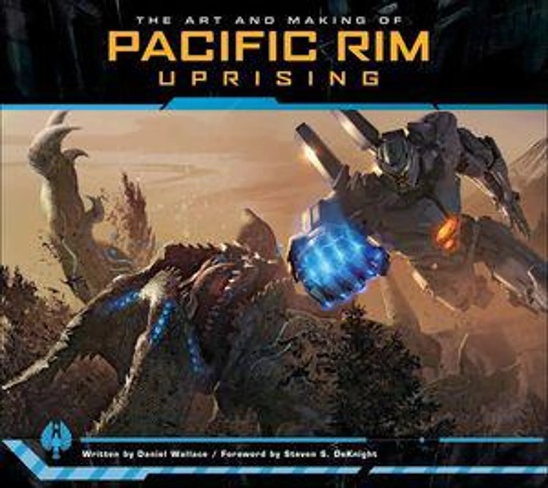 The Art & Making Of Pacific Rim: Uprising (Hardcover)