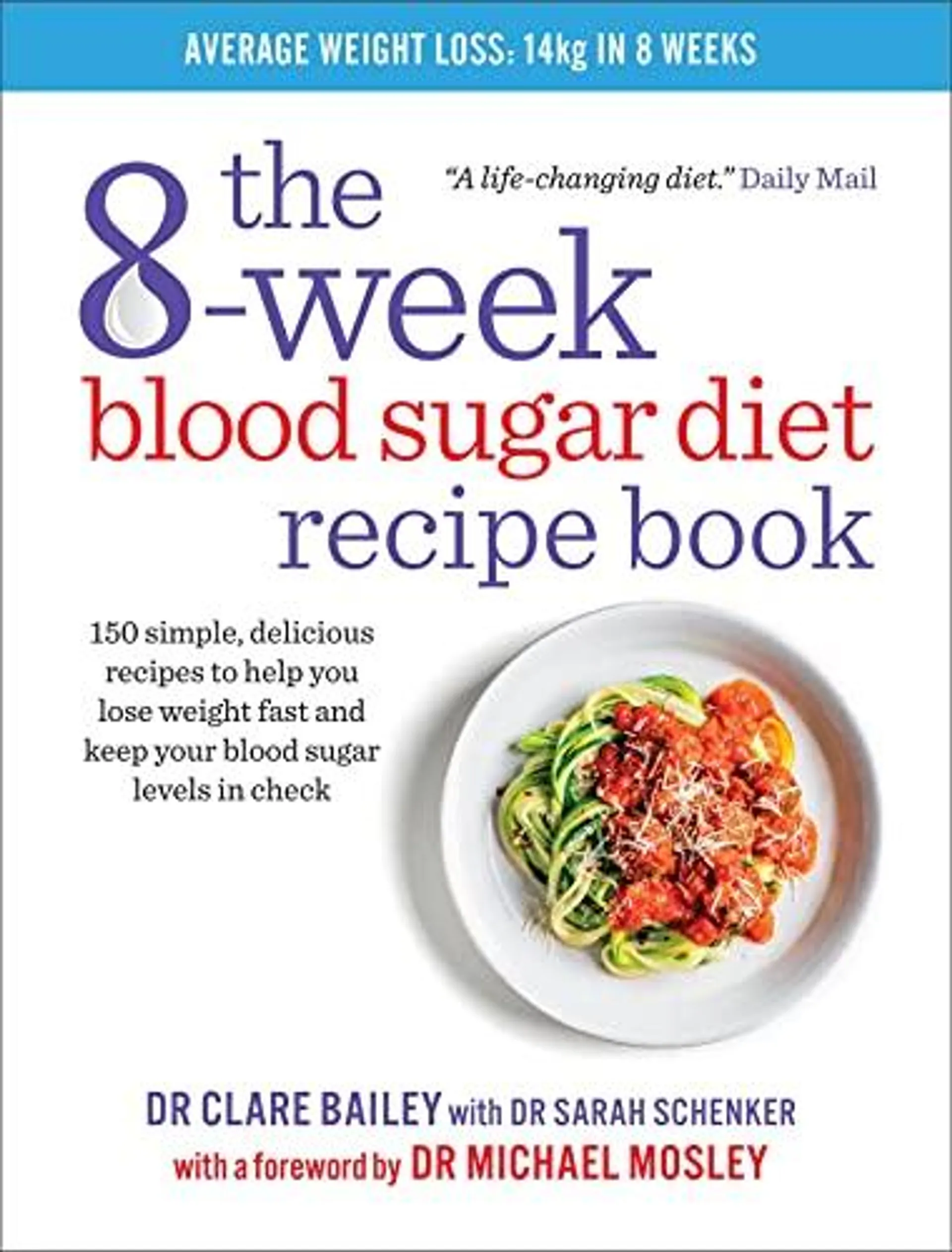The 8-Week Blood Sugar Diet Recipe Book by Dr Clare Bailey