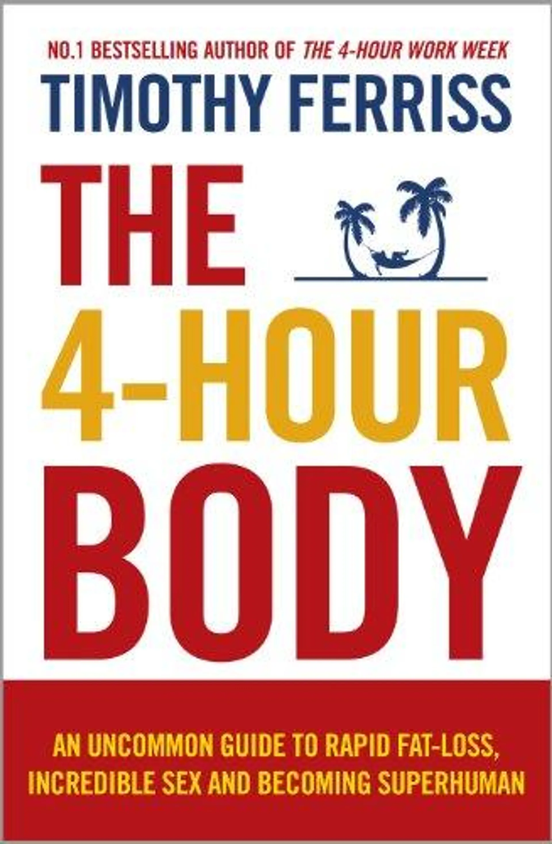 The 4-Hour Body by Timothy Ferriss