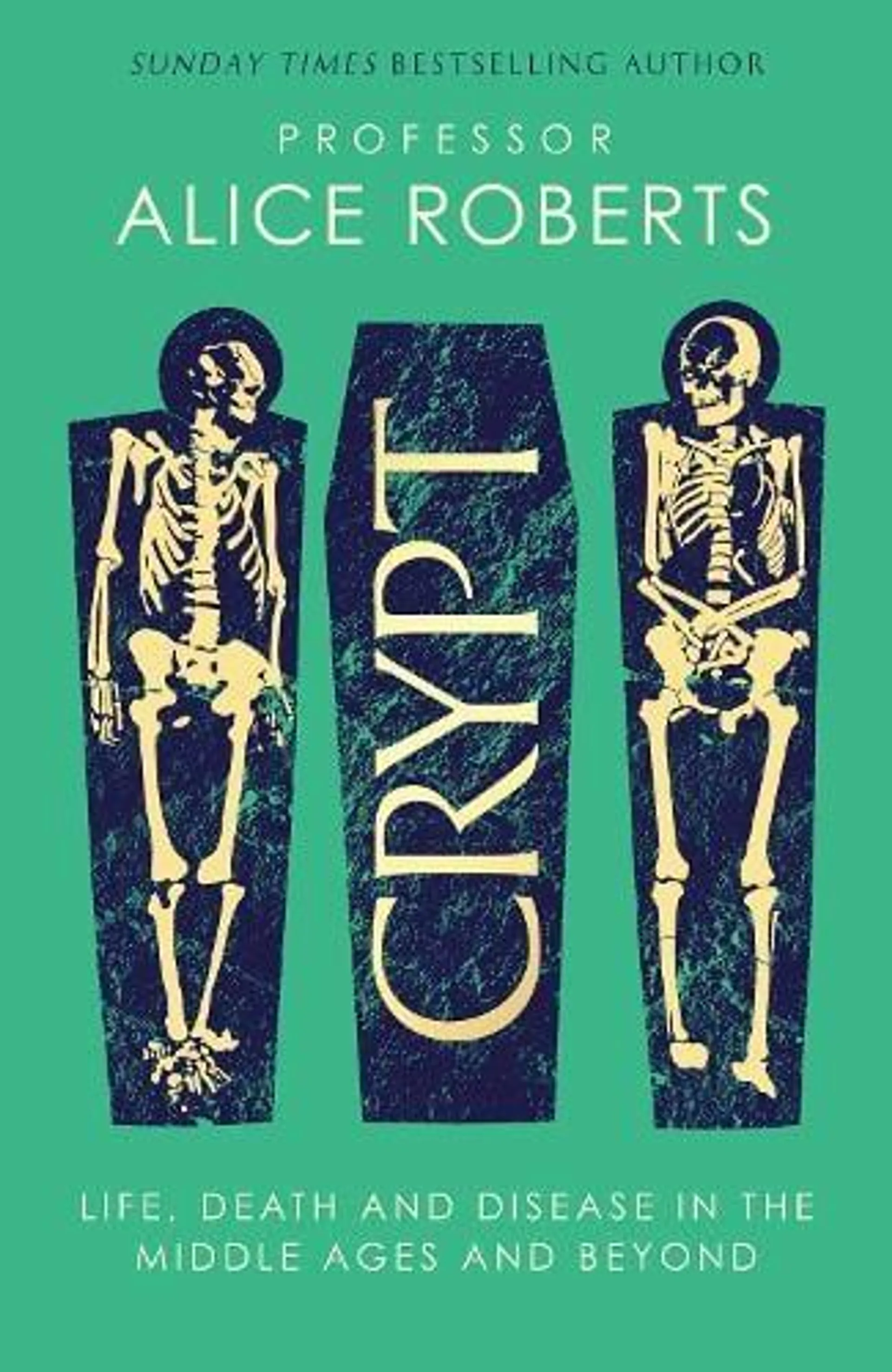 Crypt: Life, Death and Disease in the Middle Ages and Beyond (Hardback)