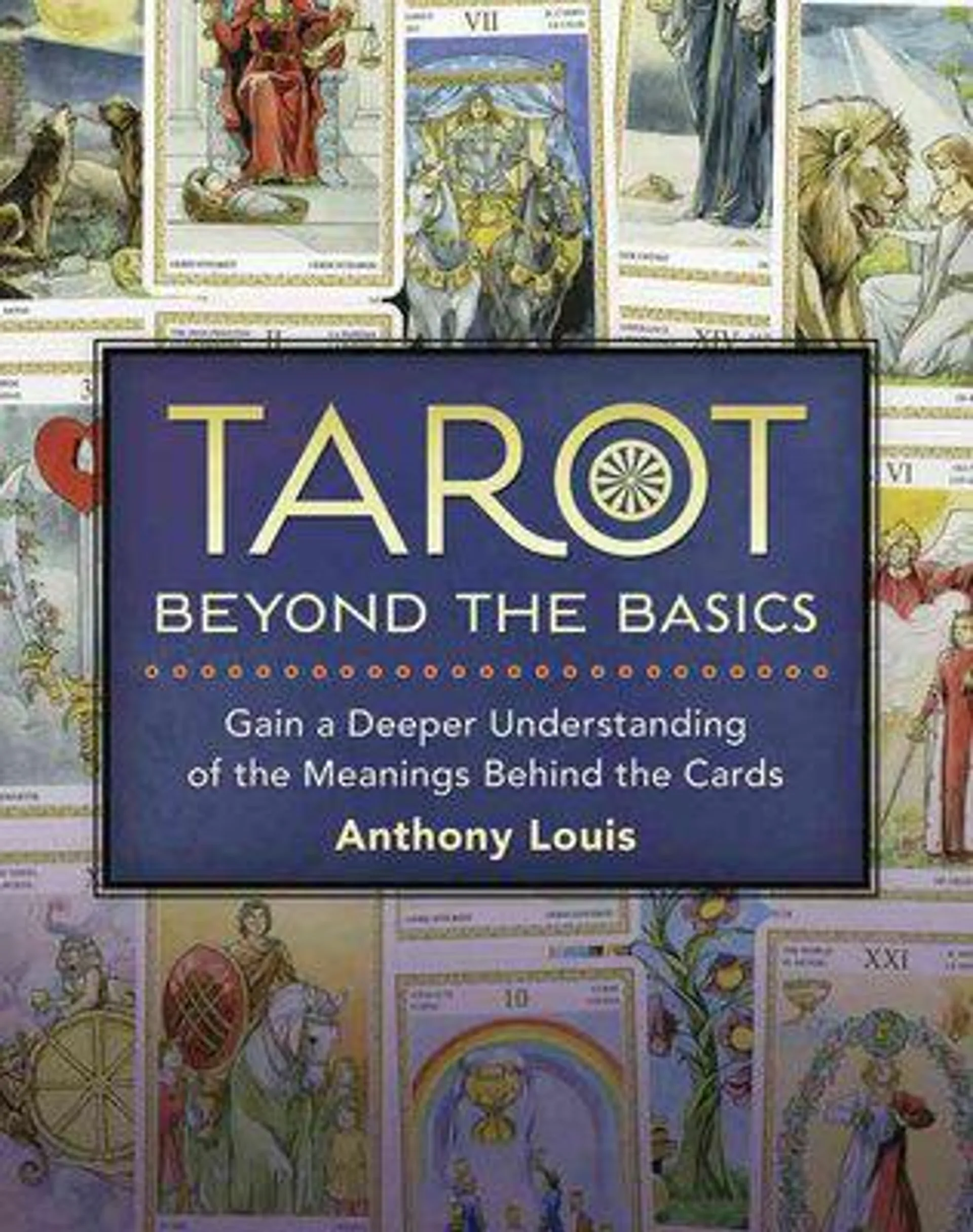 : Gain a Deeper Understanding of the Meanings Behind the Cards