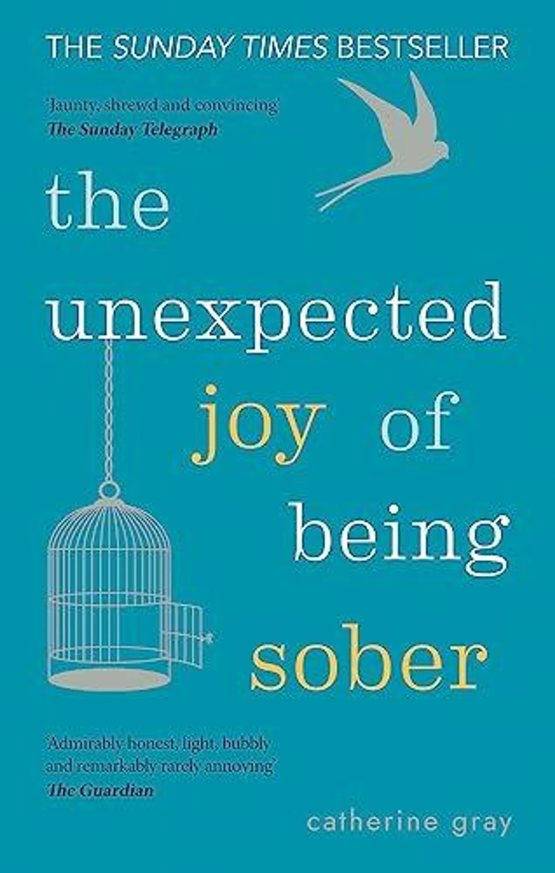 The Unexpected Joy of Being Sober