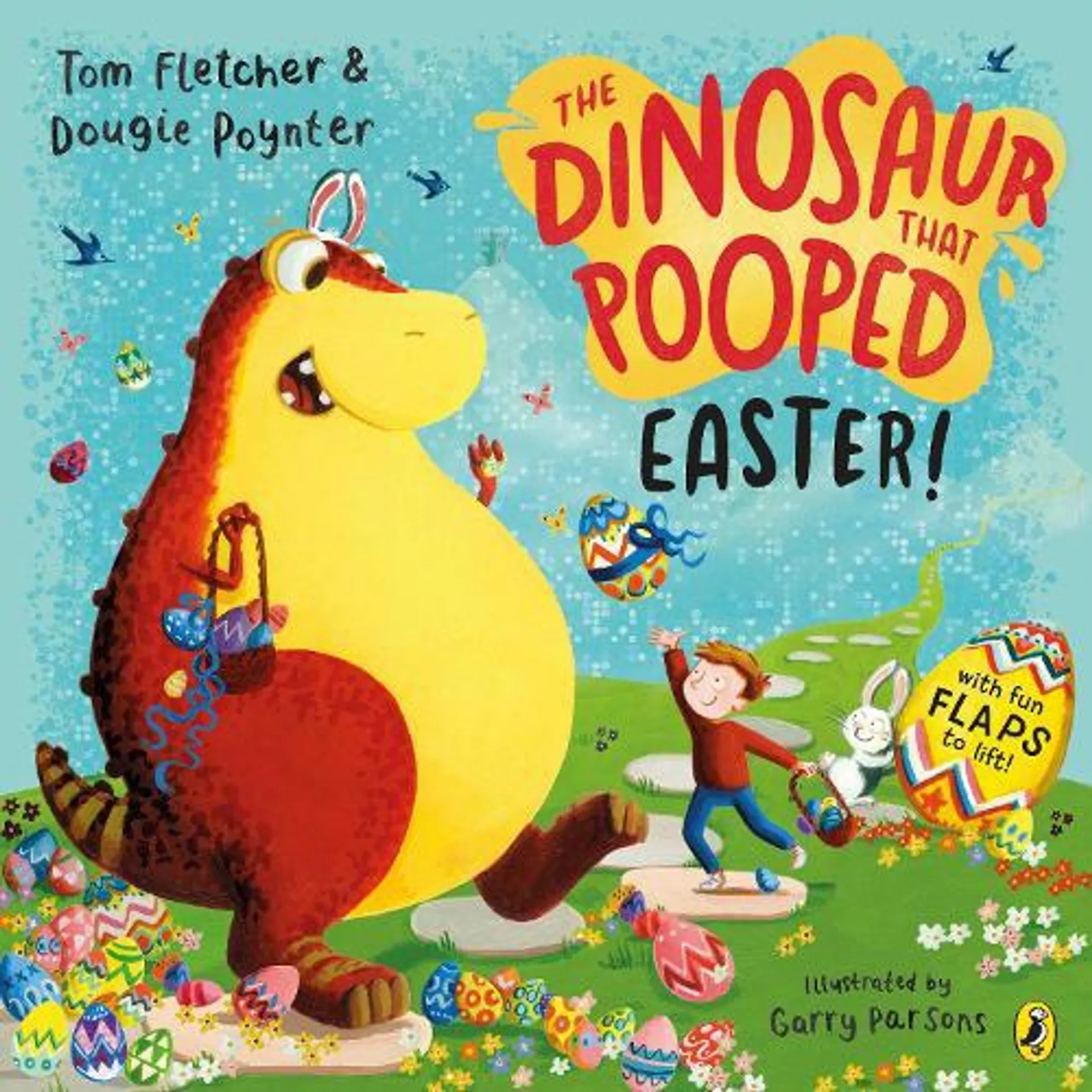 The Dinosaur that Pooped Easter!: An egg-cellent lift-the-flap adventure - The Dinosaur That Pooped (Paperback)