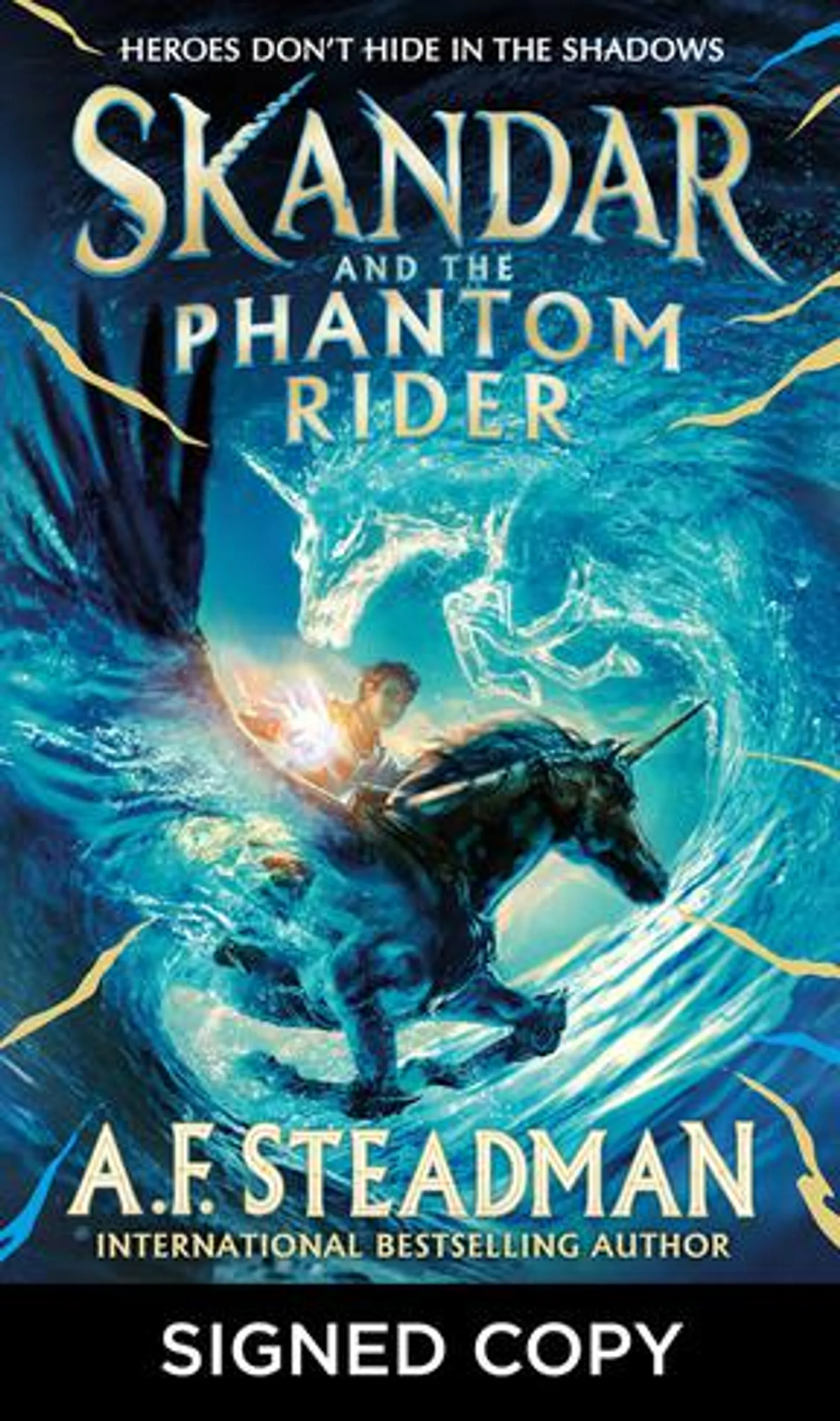 Skandar and the Phantom Rider: the spectacular sequel to Skandar and the Unicorn Thief, the biggest fantasy adventure since Harry Potter. (Skandar 2) (Signed Edition)