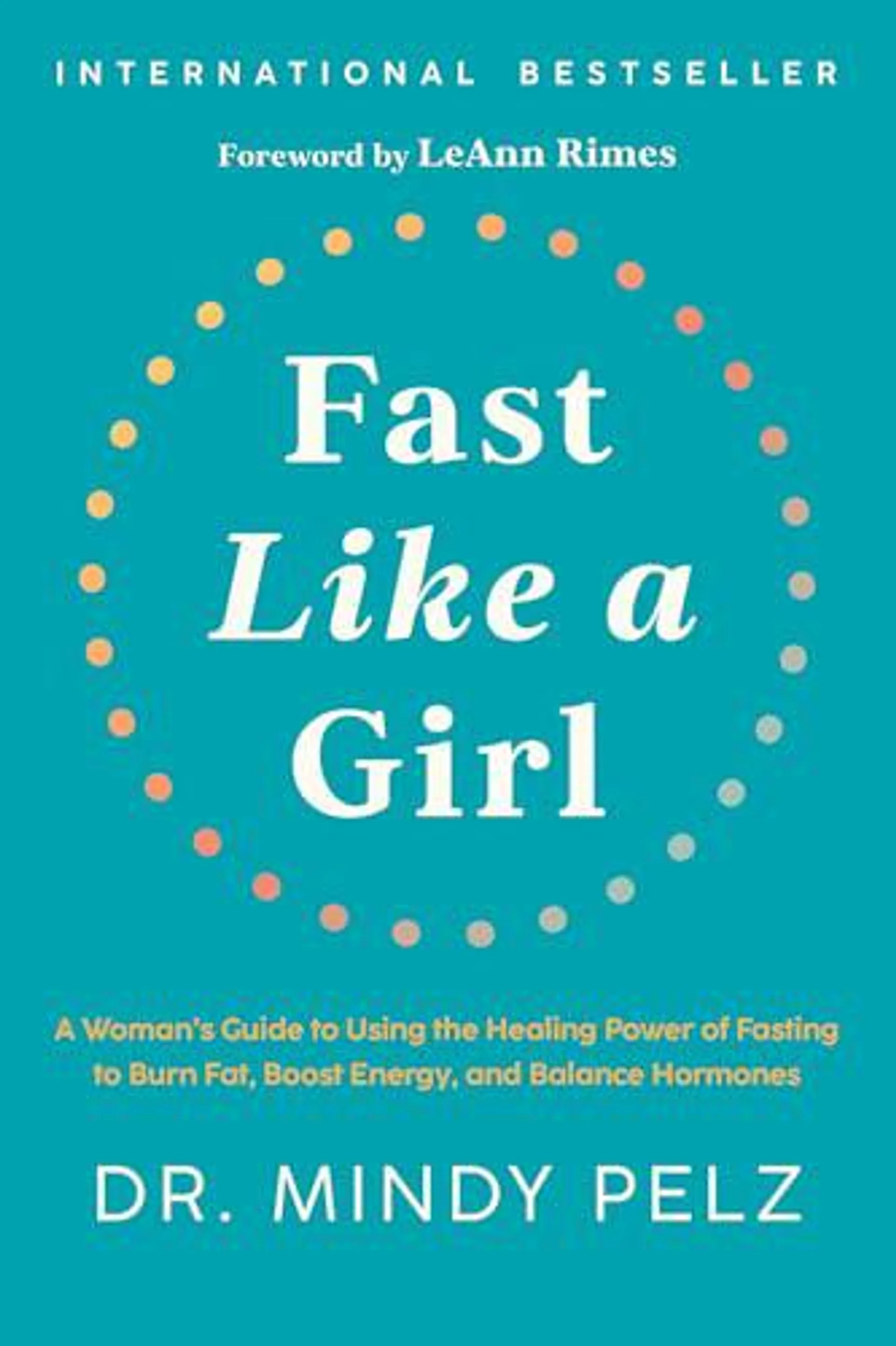 Fast Like a Girl by Dr. Mindy Pelz
