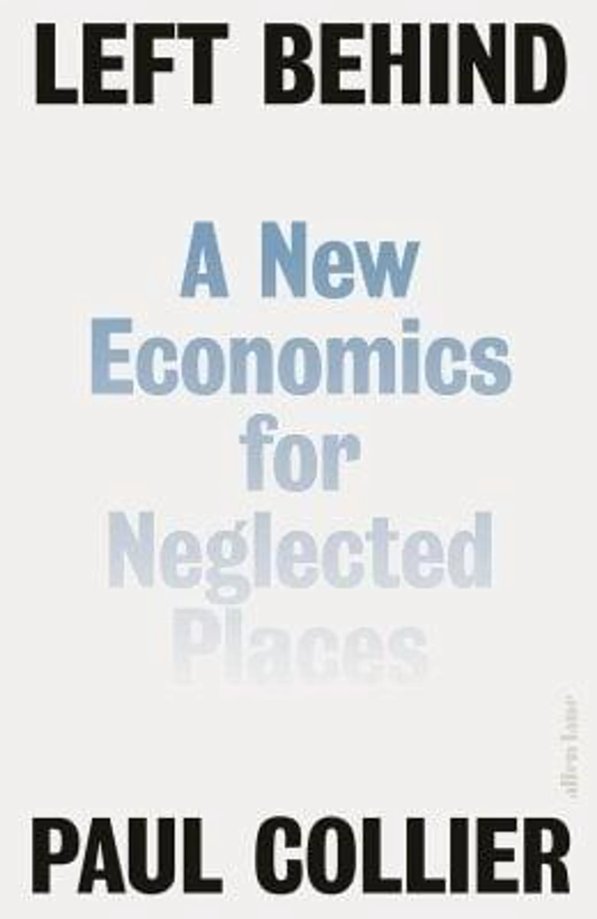 Left Behind: A New Economics for Neglected Places