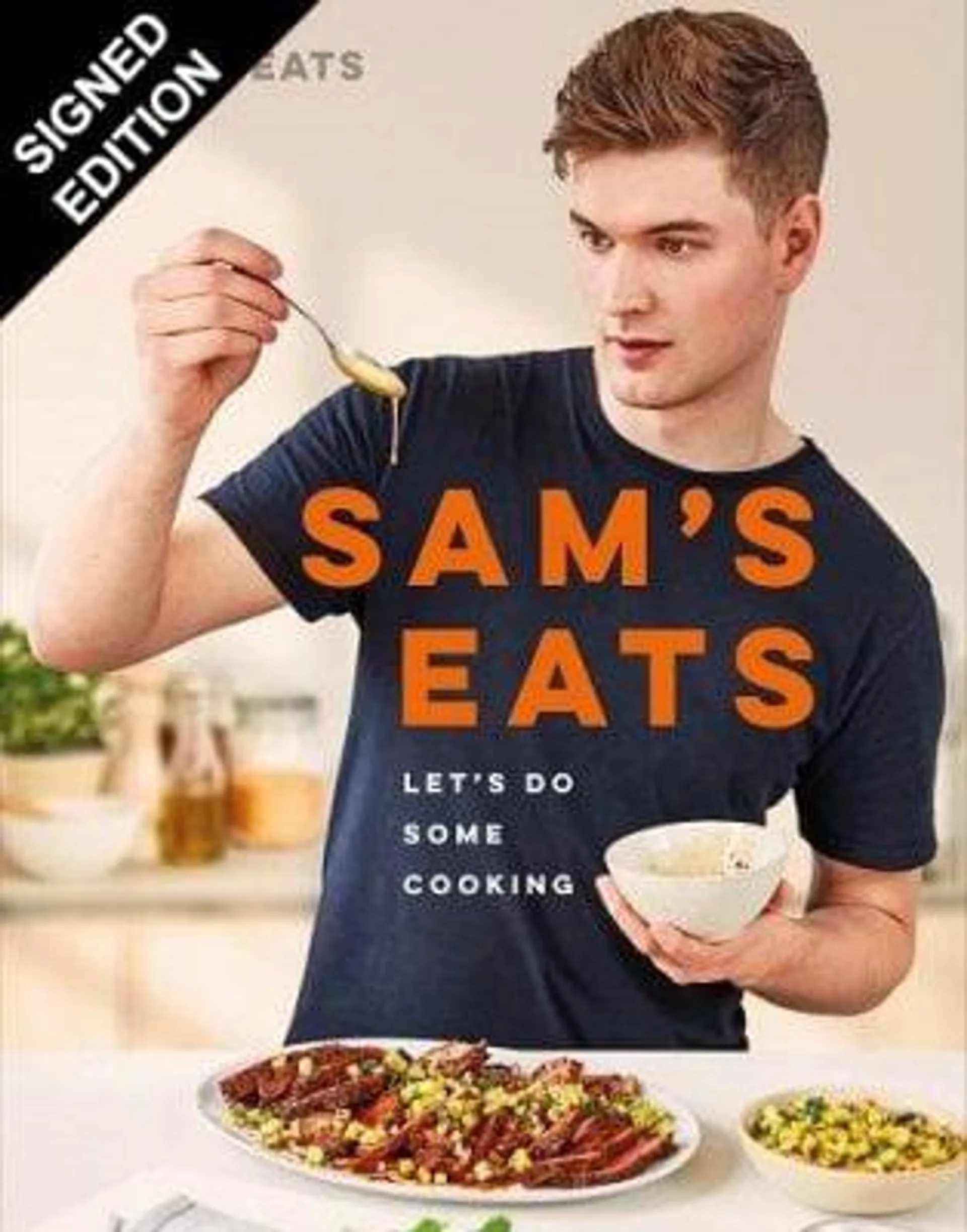 Sam's Eats: Let's Do Some Cooking: Signed Edition (Hardback)