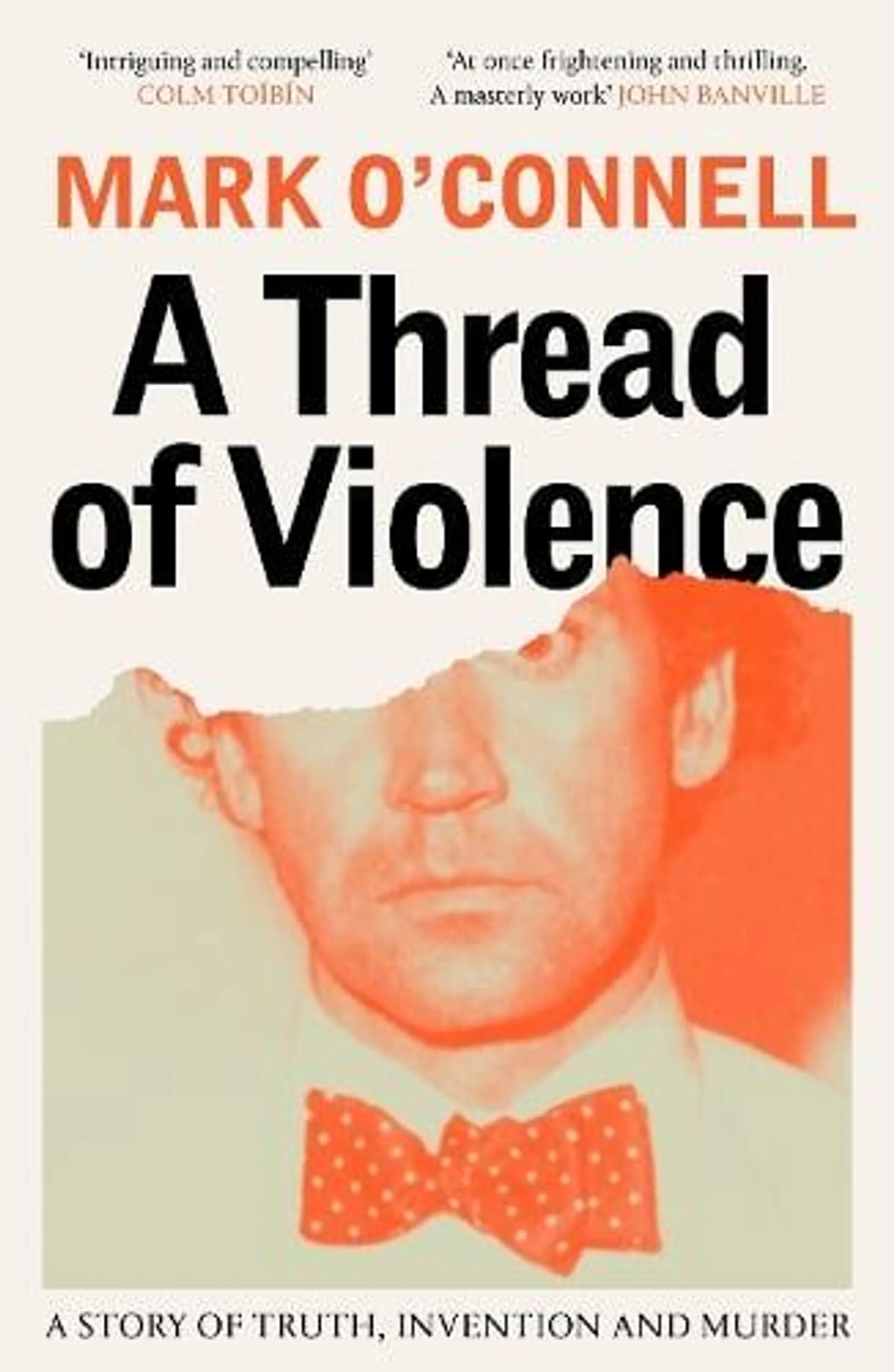 A Thread of Violence: A Story of Truth, Invention, and Murder