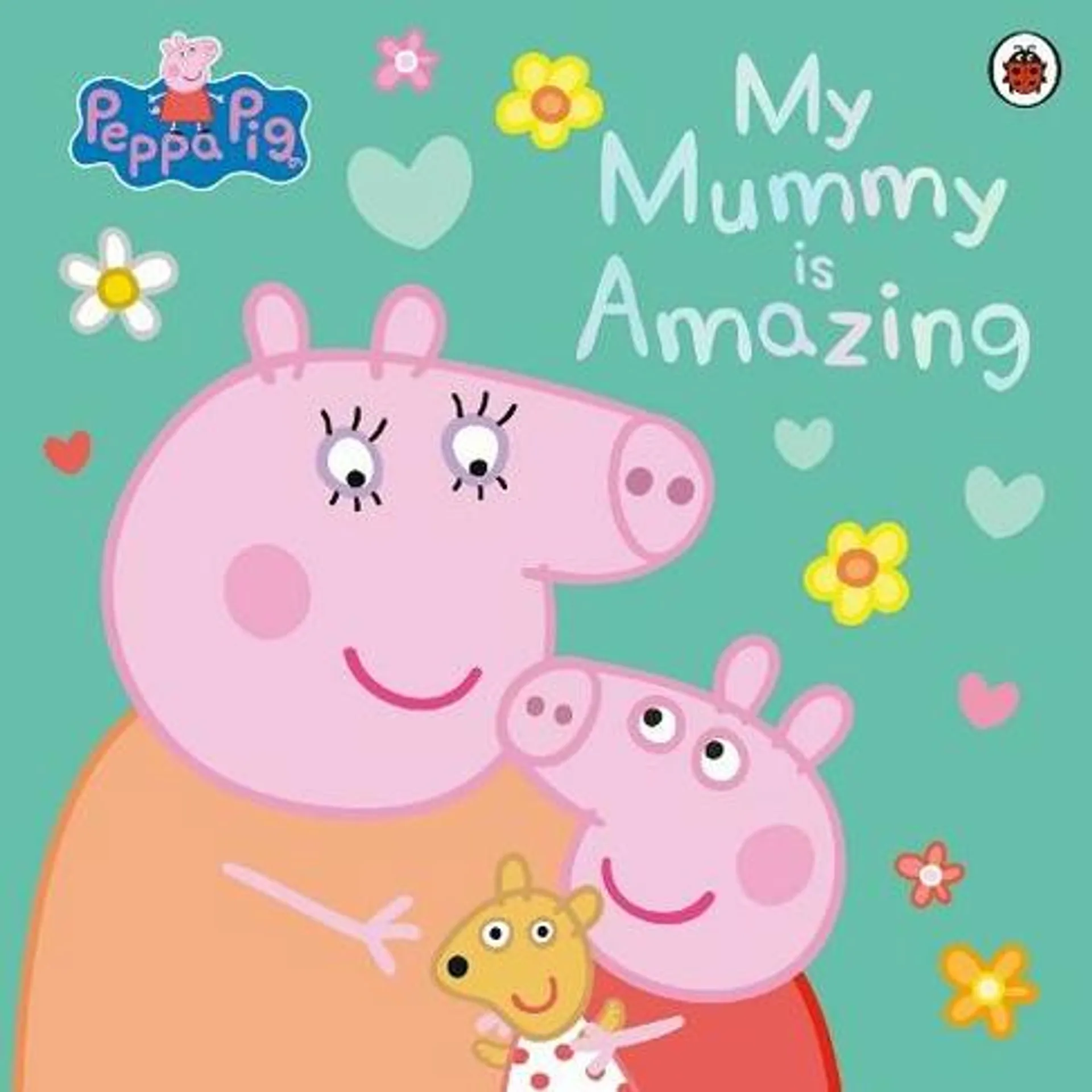 Peppa Pig: My Mummy is Amazing: (Peppa Pig)