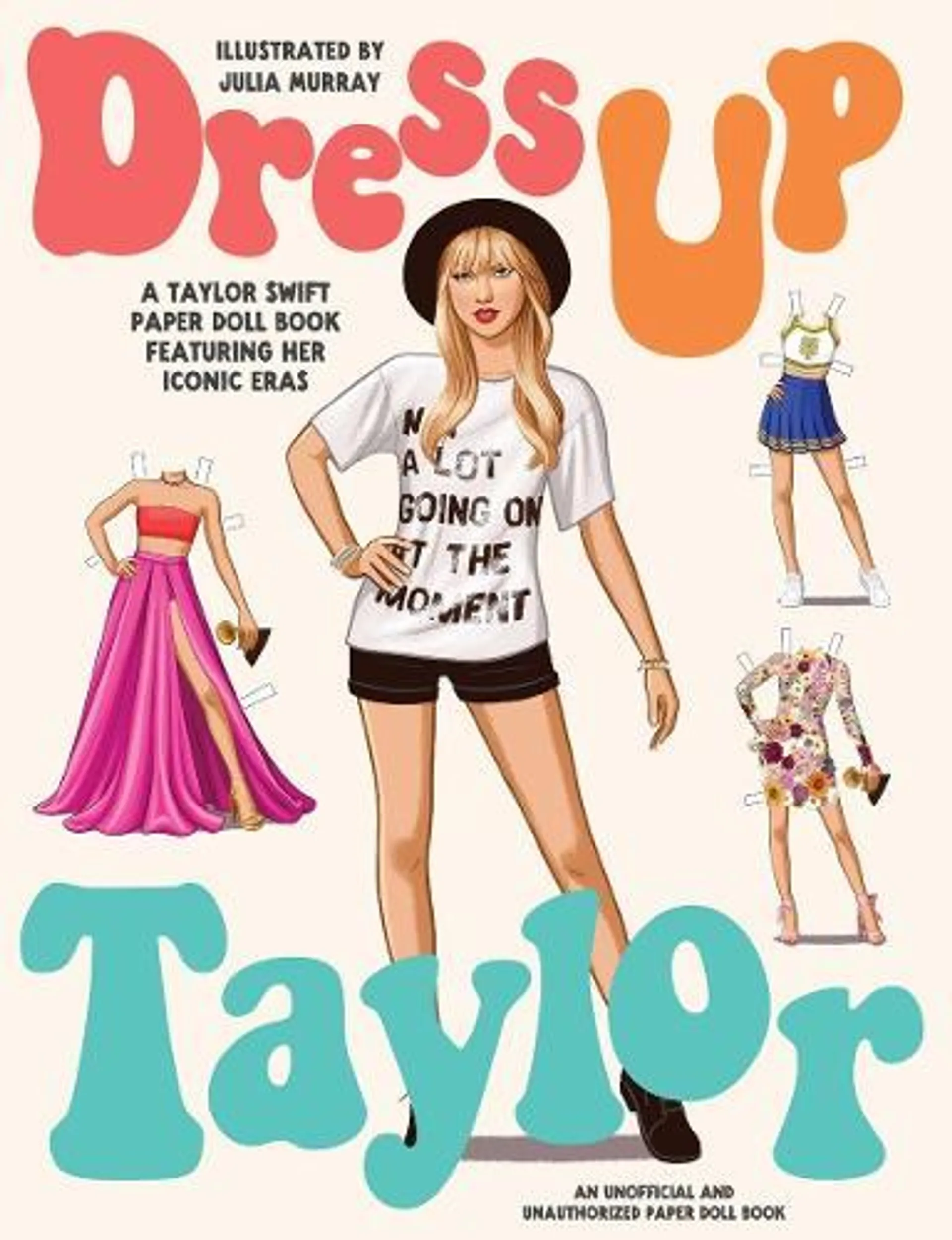 Dress Up Taylor: A Taylor Swift paper doll book featuring her iconic eras (Paperback)