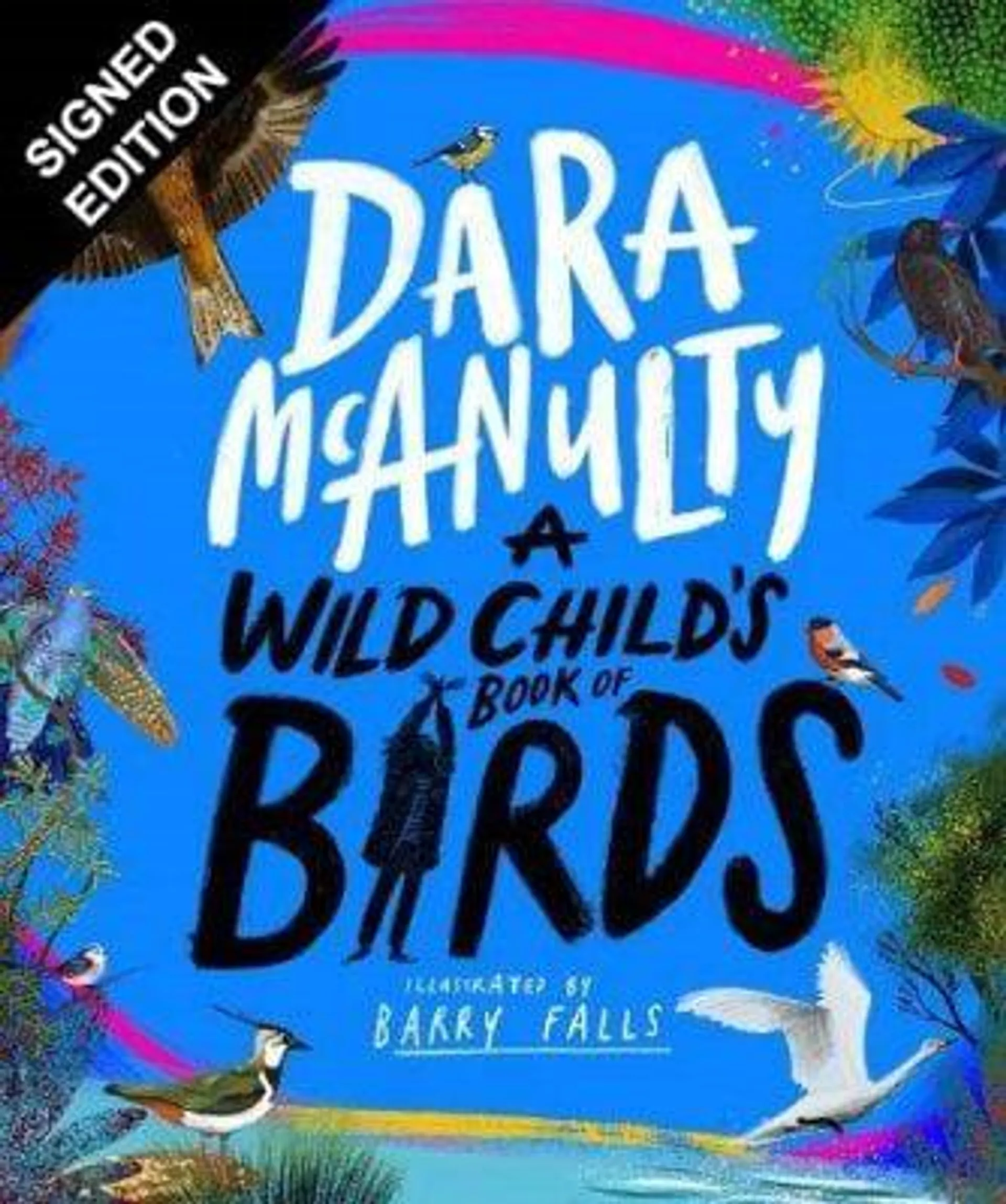 A Wild Child's Book of Birds: Signed Bookplate Edition (Hardback)