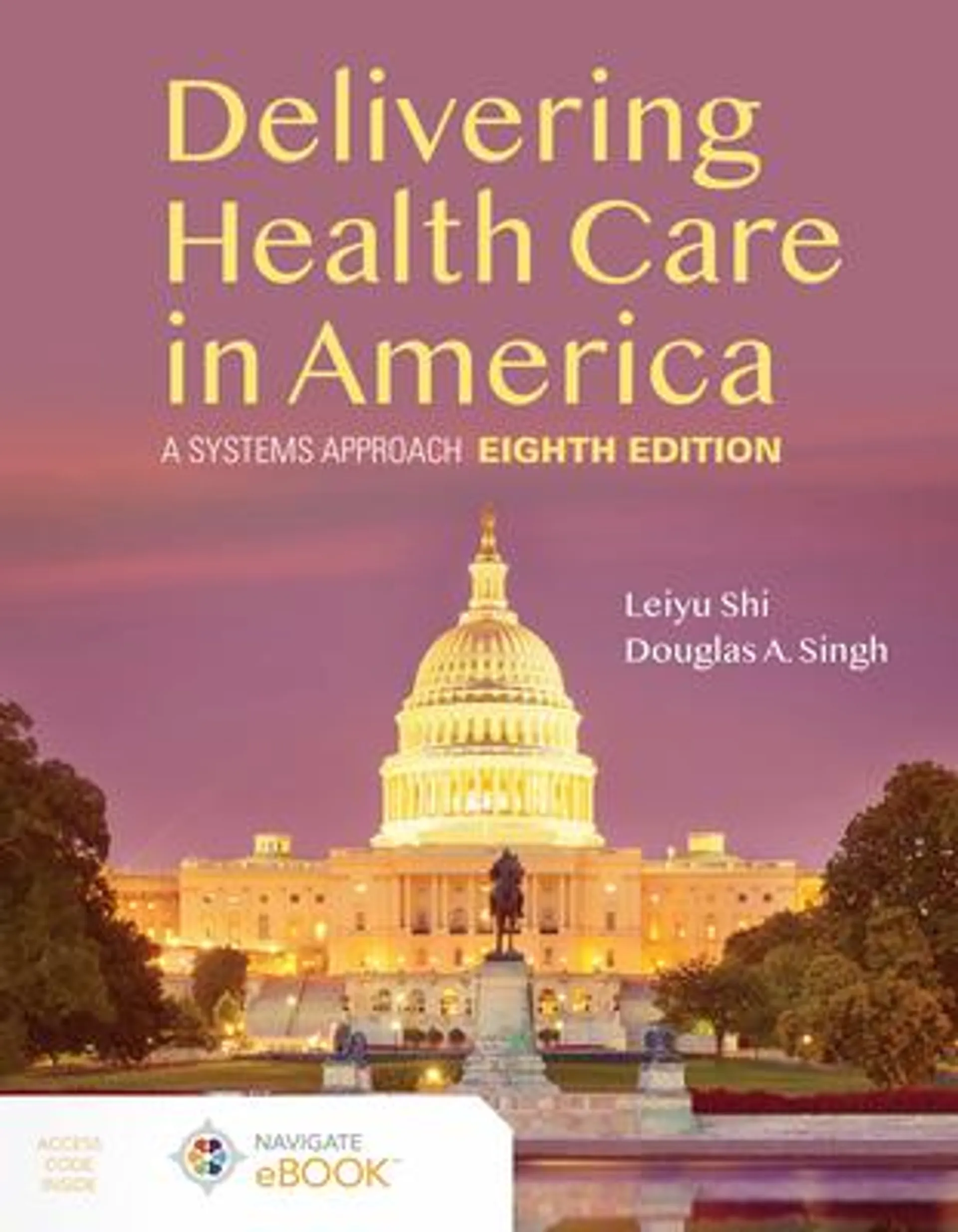 Delivering Health Care in America: A Systems Approach (8th edition)