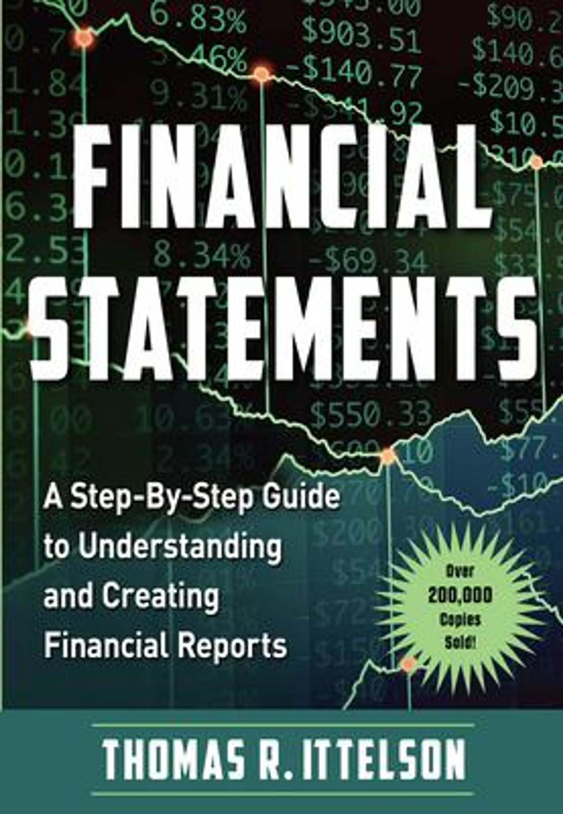 Financial Statements: A Step-By-Step Guide to Understanding and Creating Financial Reports (Over 200,000 Copies Sold!) (Reissue, Classic edition)