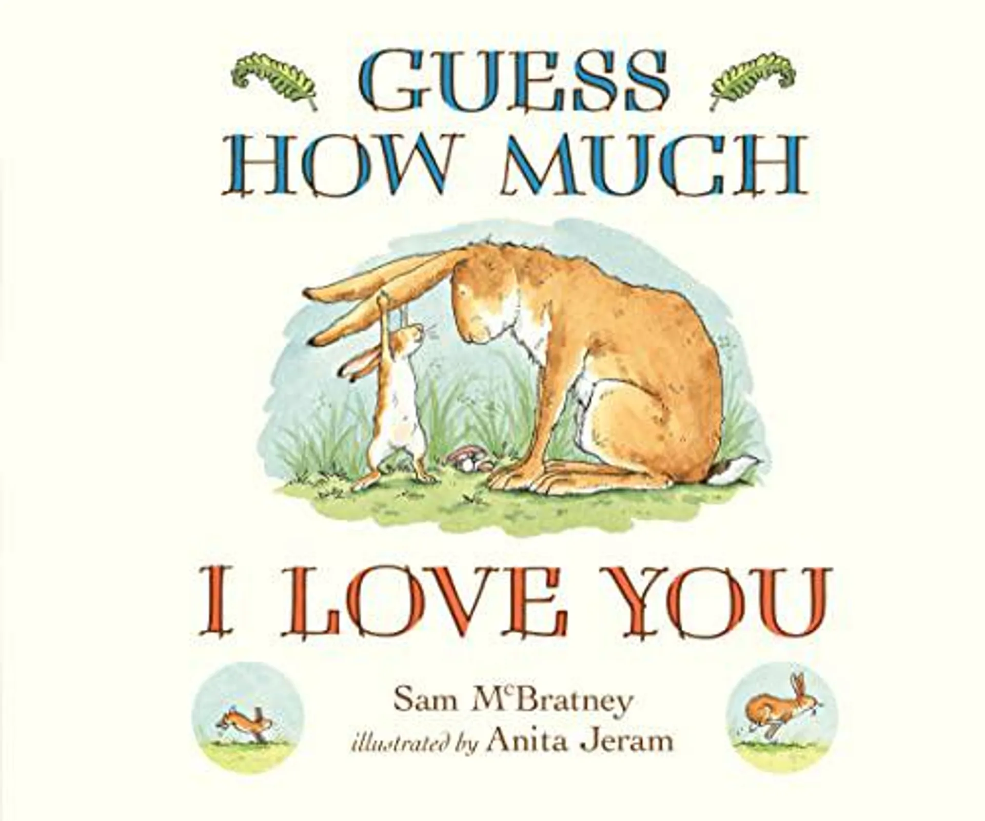 Guess How Much I Love You by Anita Jeram