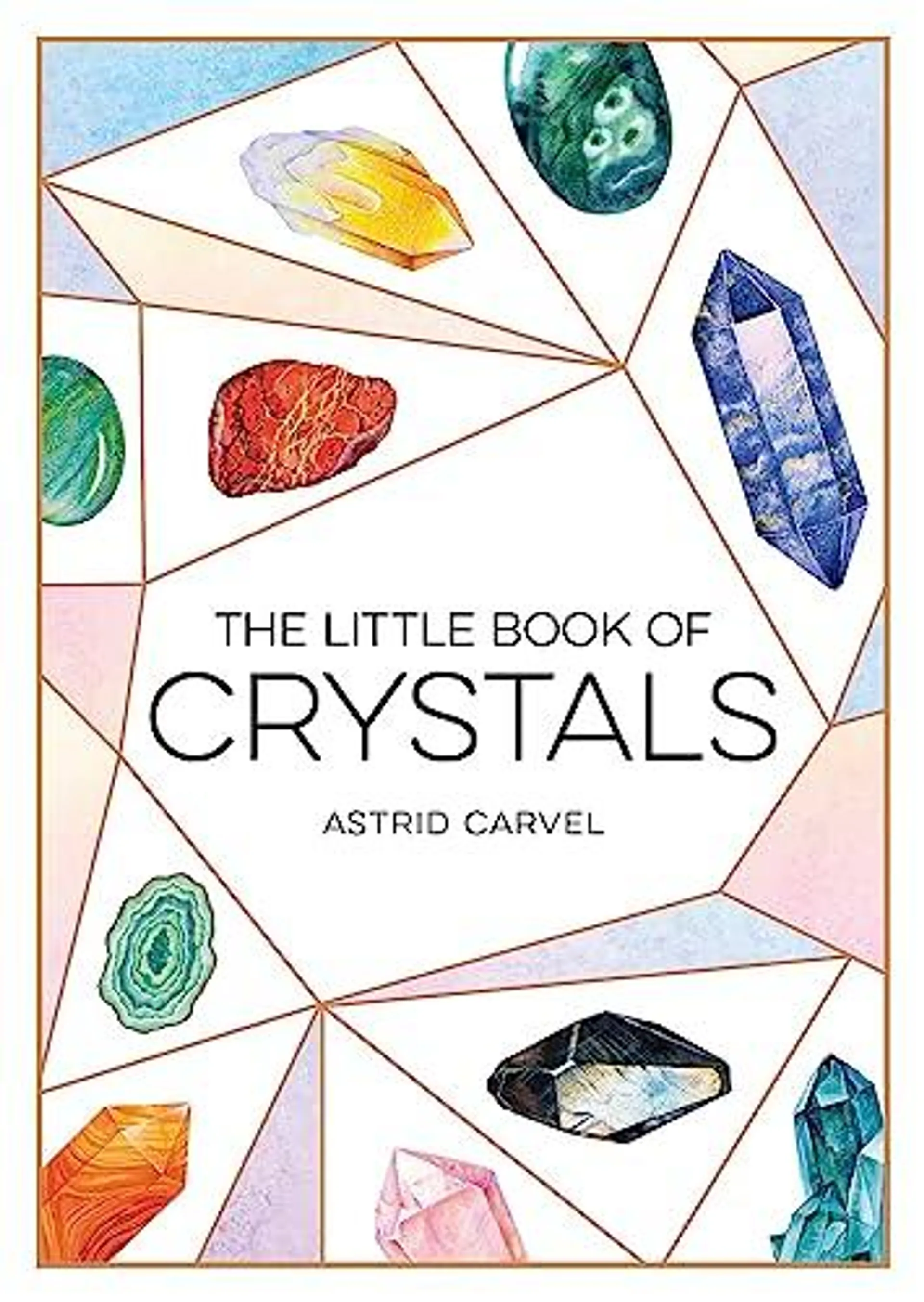 The Little Book of Crystals by Astrid Carvel