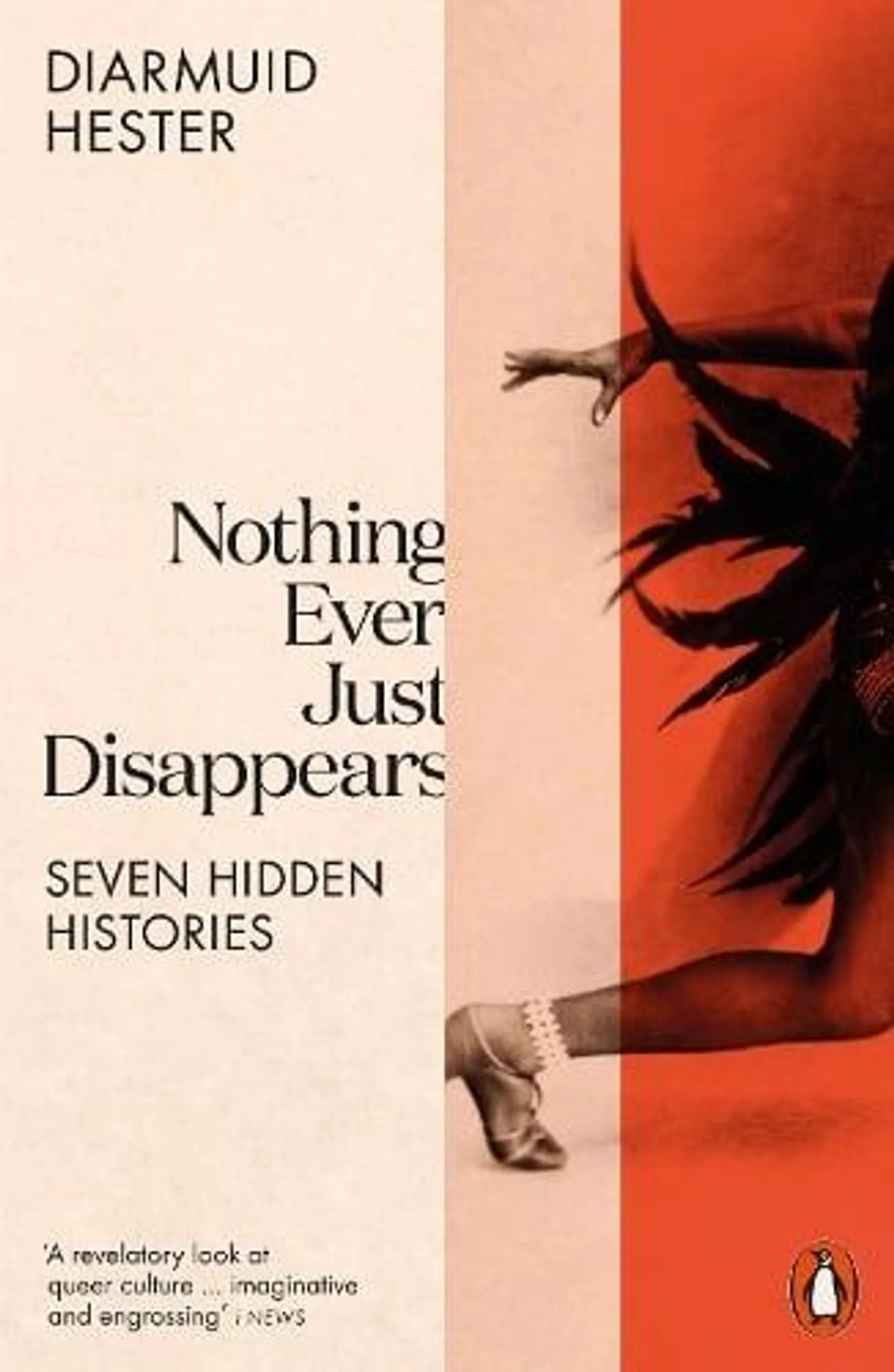 Nothing Ever Just Disappears: Seven Hidden Histories