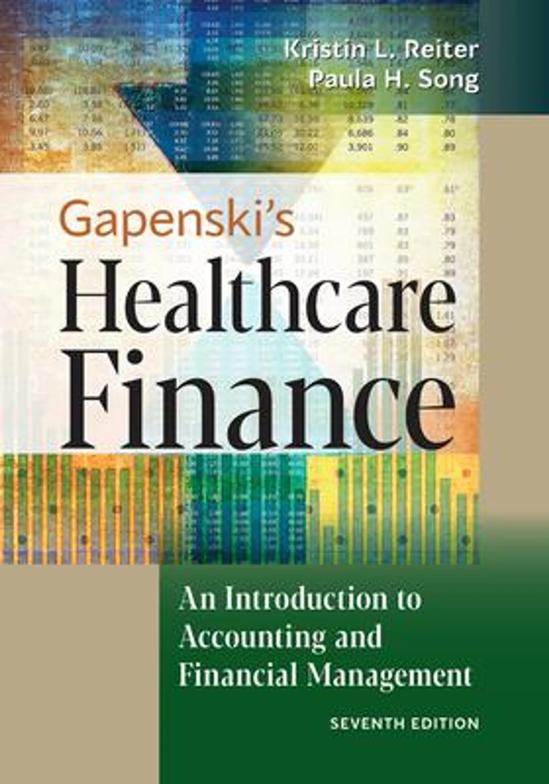 Gapenski's Healthcare Finance: An Introduction to Accounting and Financial Management, Seventh Edition (7th edition)