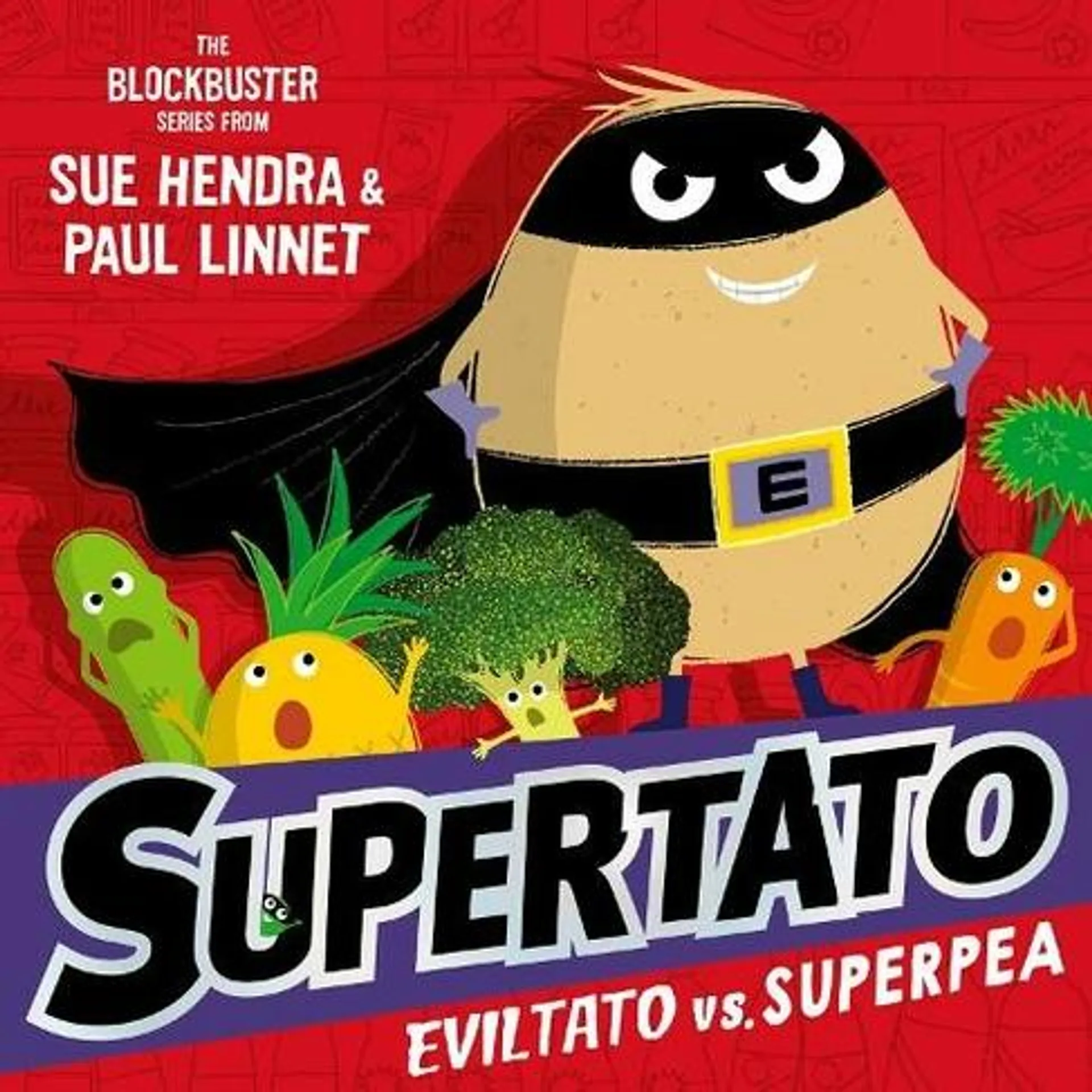 Supertato: Eviltato vs Superpea: A brand-new adventure in the blockbuster series! (Supertato)