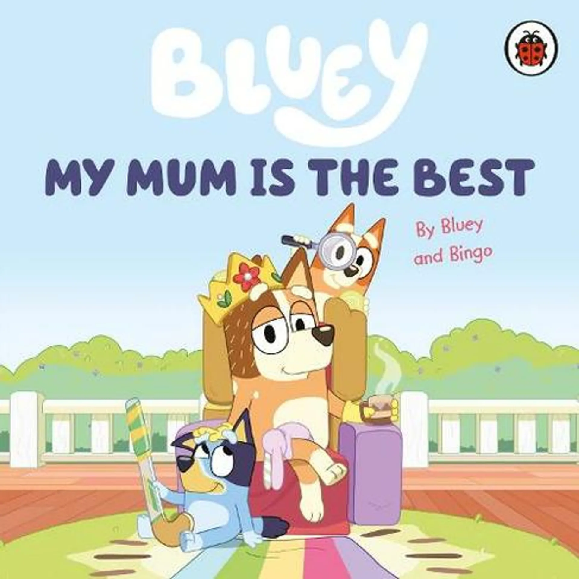 Bluey: My Mum Is the Best: (Bluey)