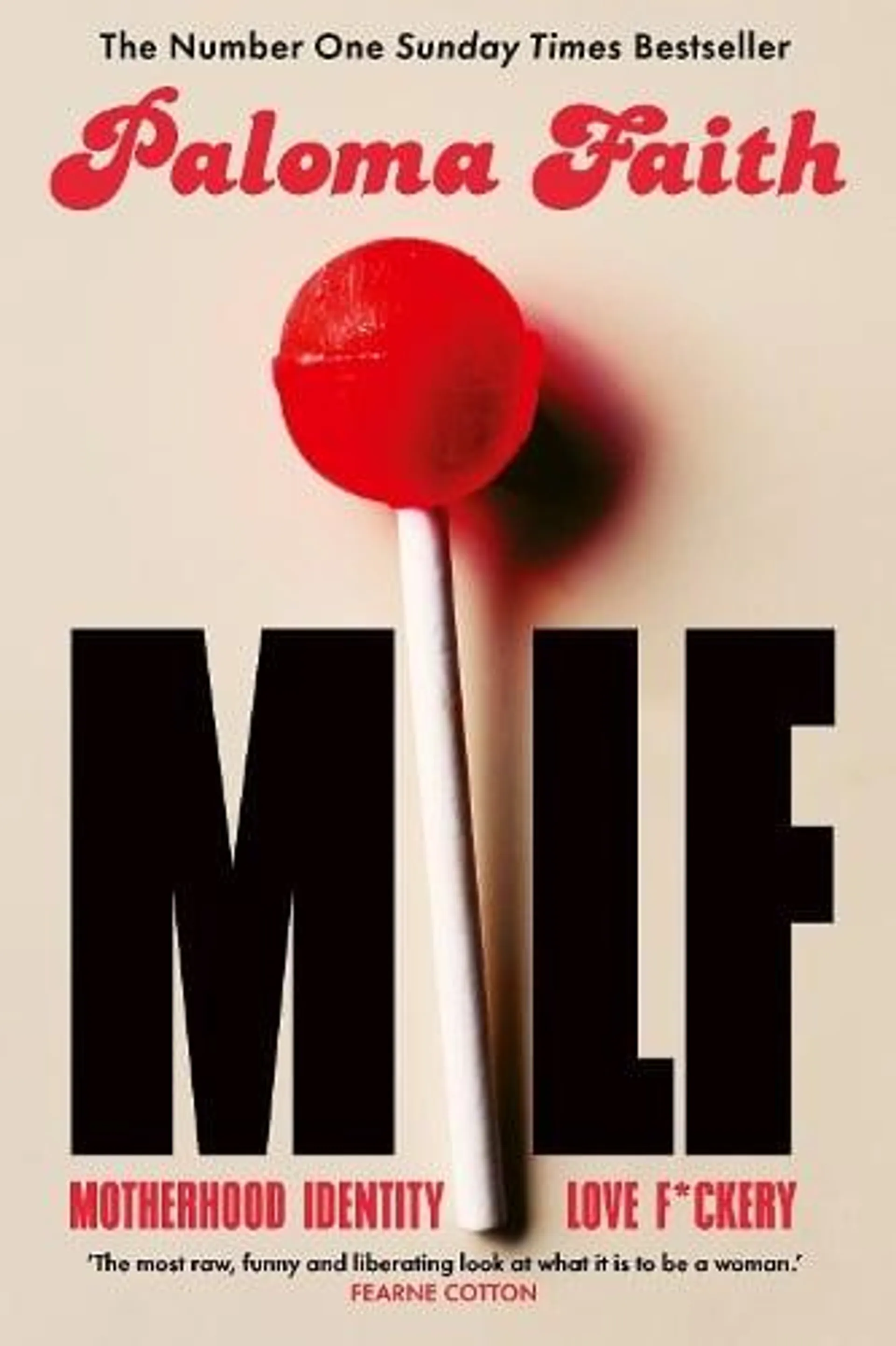 MILF: Motherhood, Identity, Love and F*ckery (Hardback)