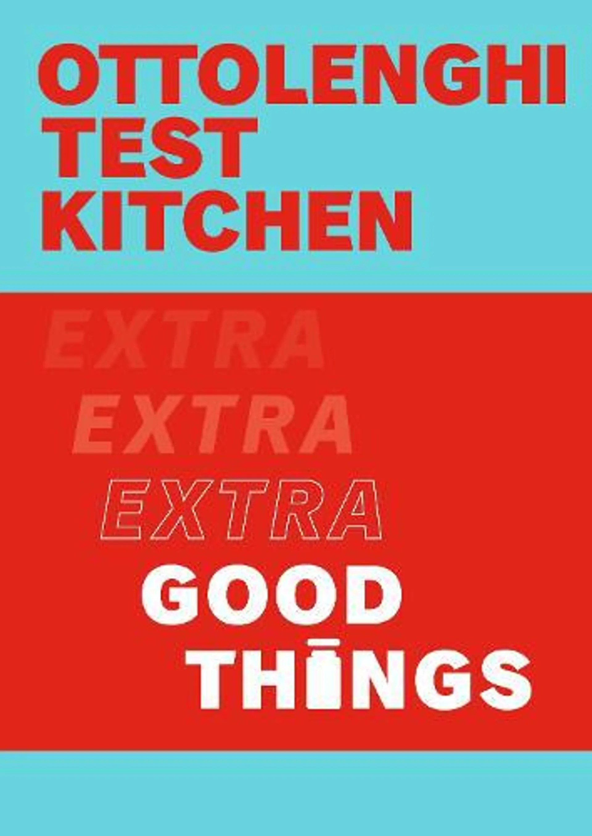 Ottolenghi Test Kitchen: Extra Good Things (Paperback)