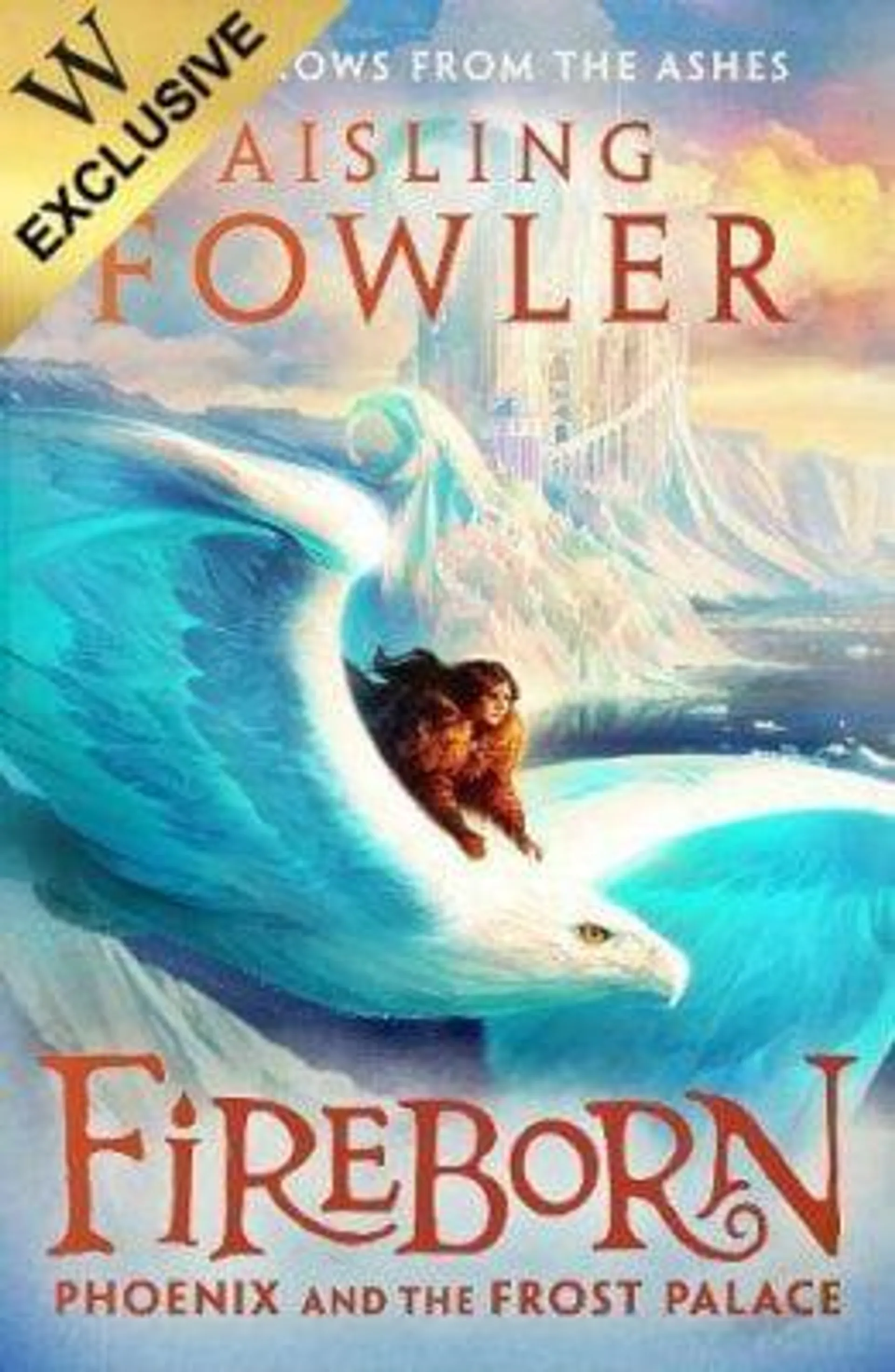 Fireborn: Phoenix and the Frost Palace: Exclusive Edition (Hardback)