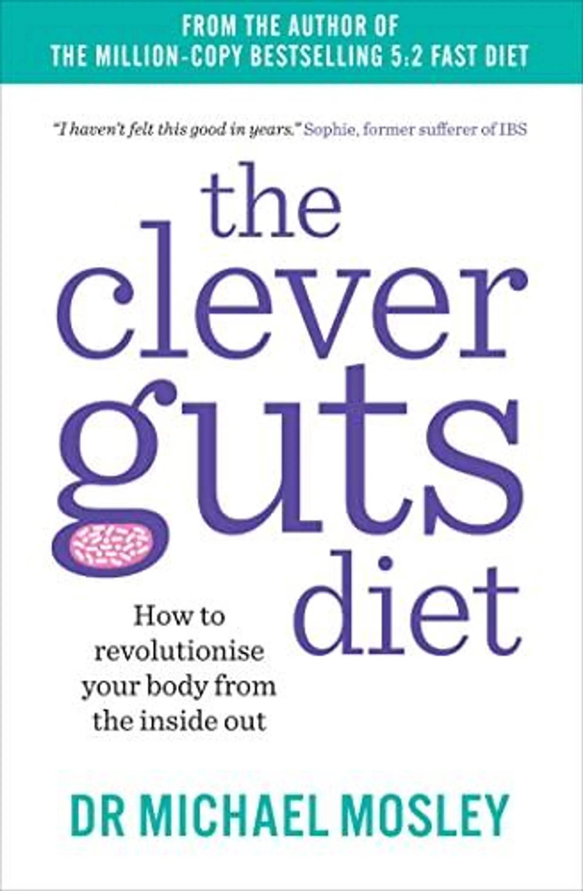 The Clever Guts Diet by Dr Michael Mosley