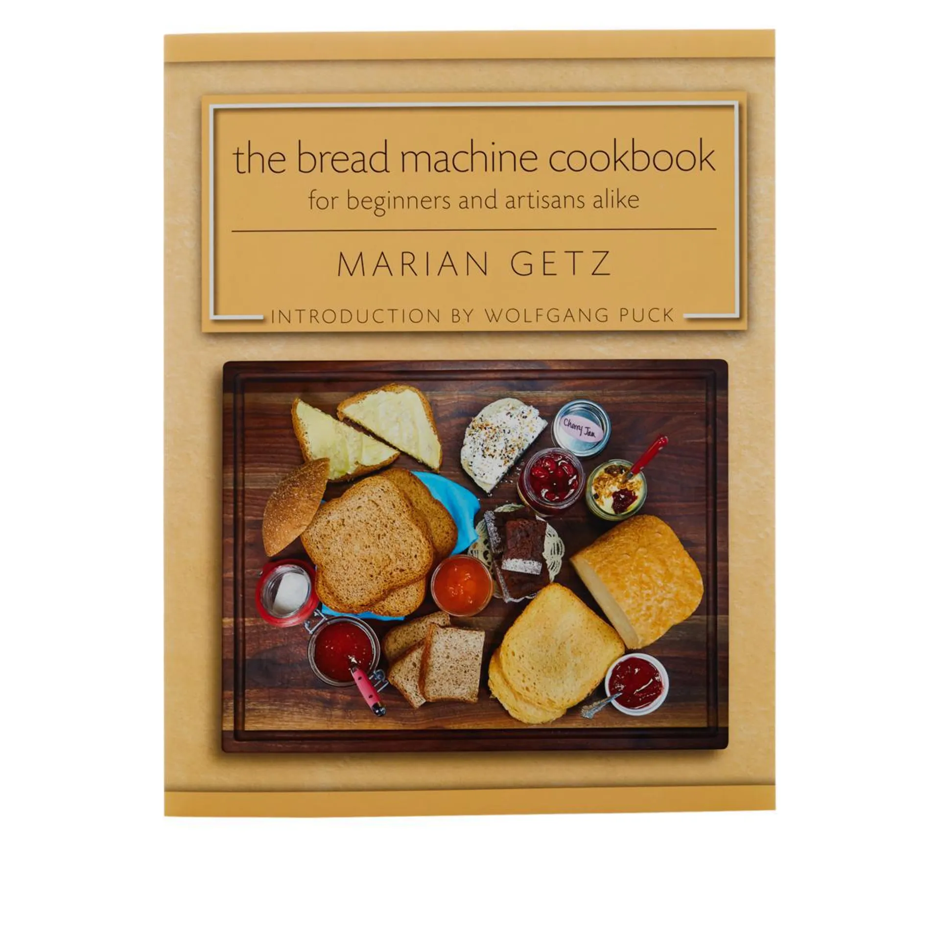 Wolfgang Puck Bread Machine Recipes Cookbook by Marian Getz