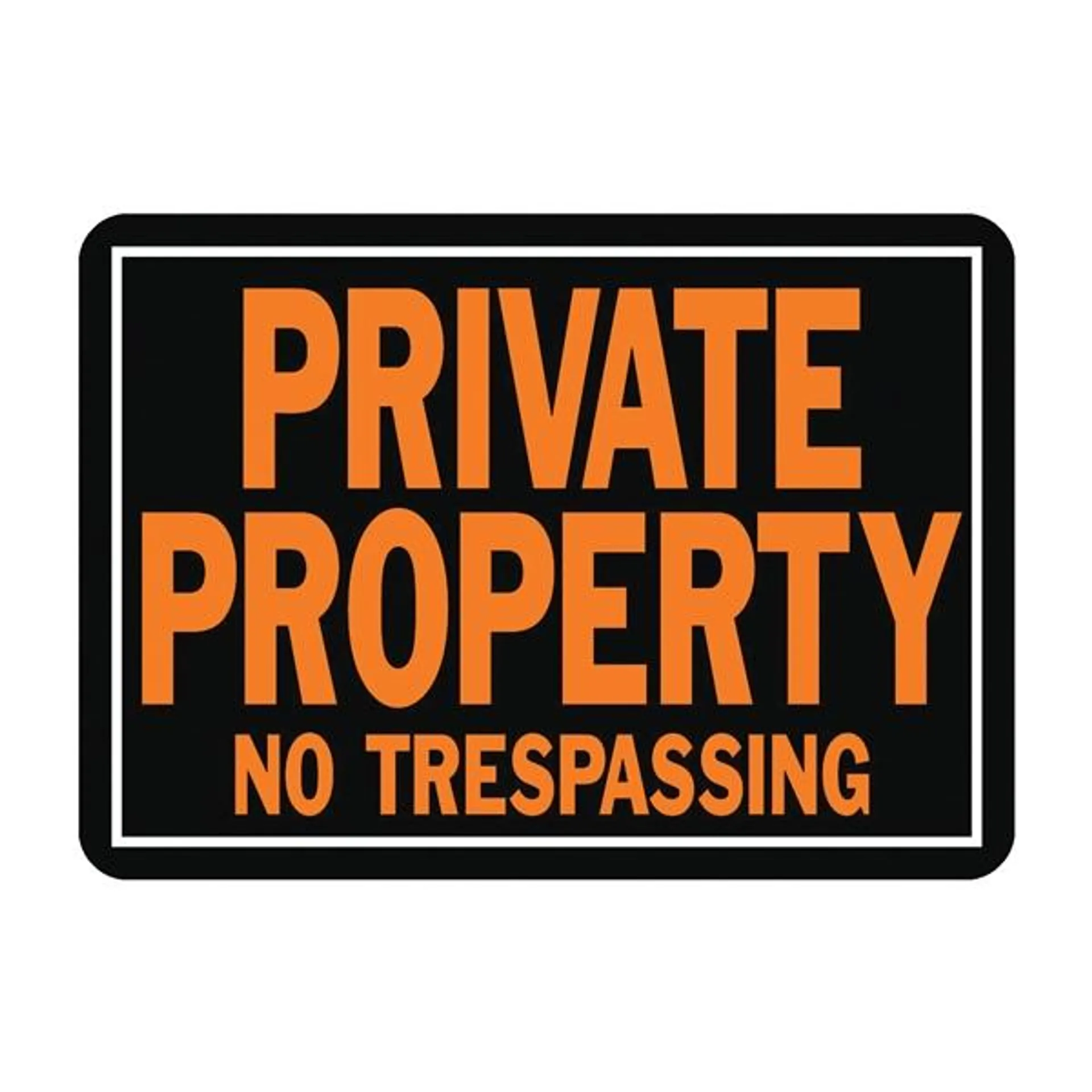 Hy-Glo Series 848 Identification Sign, Rectangular, PRIVATE PROPERTY NO TRESPASSING, Fluorescent Orange Legend