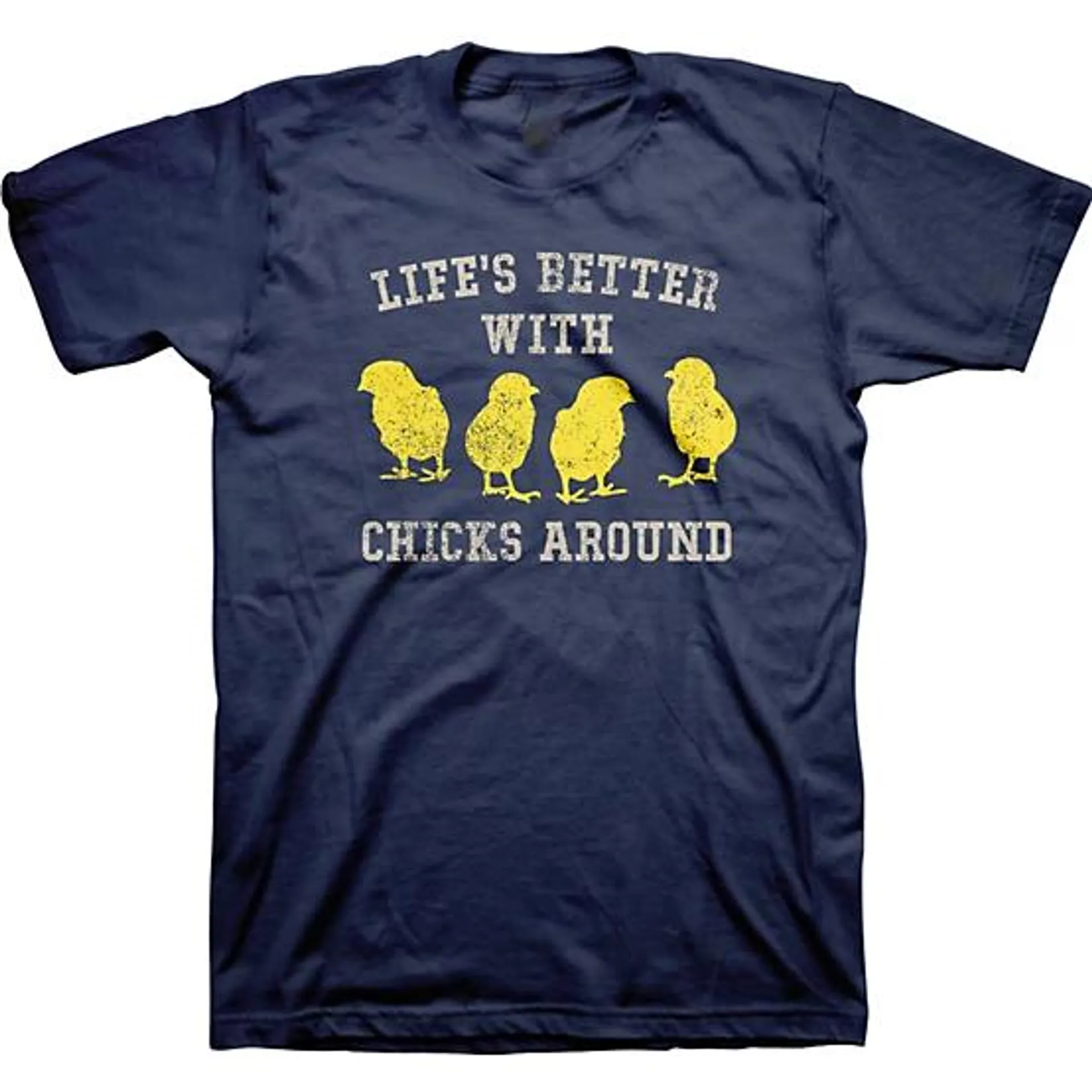 Men's Short-Sleeve Life's Better Chick T-Shirt