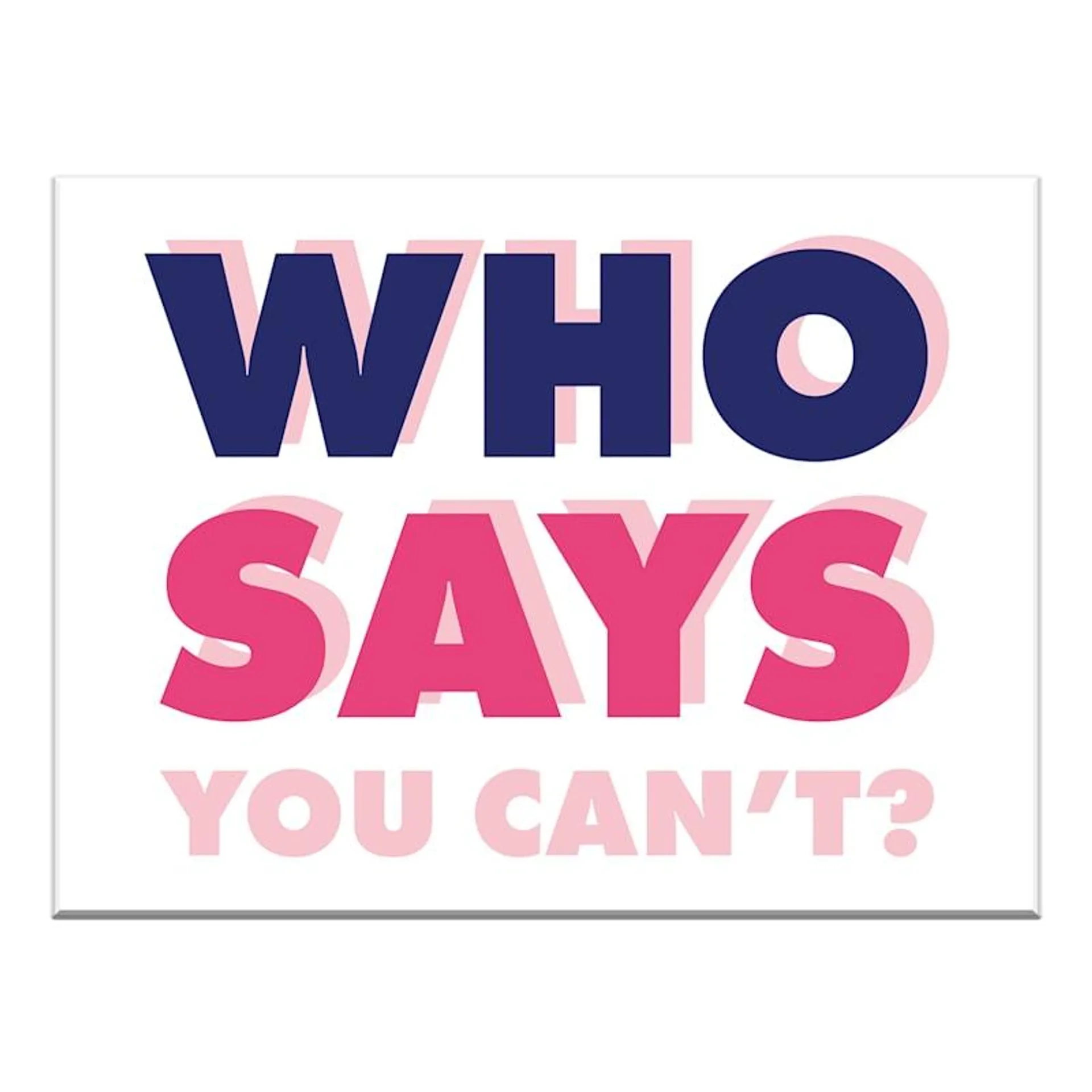 Oh Joy! Who Says You Can't Canvas Wall Sign, 11x14