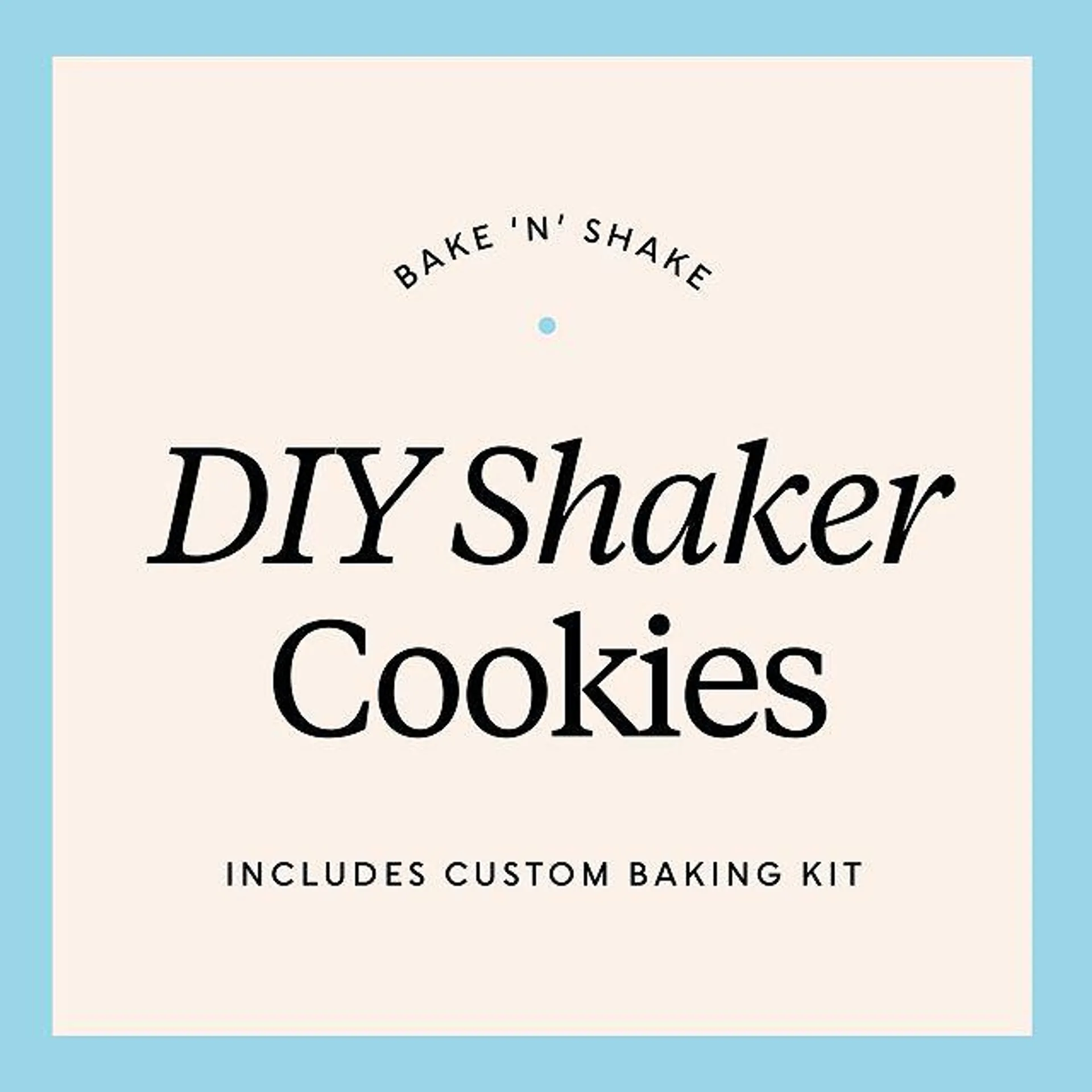 Bake 'n' Shake: DIY Shaker Cookies