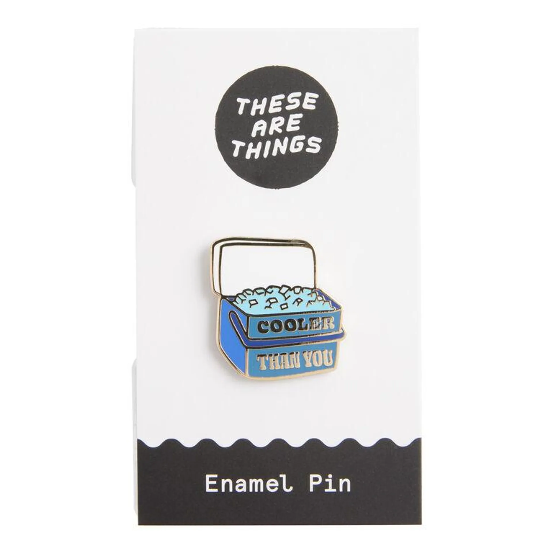 Cooler Than You Enamel Pin