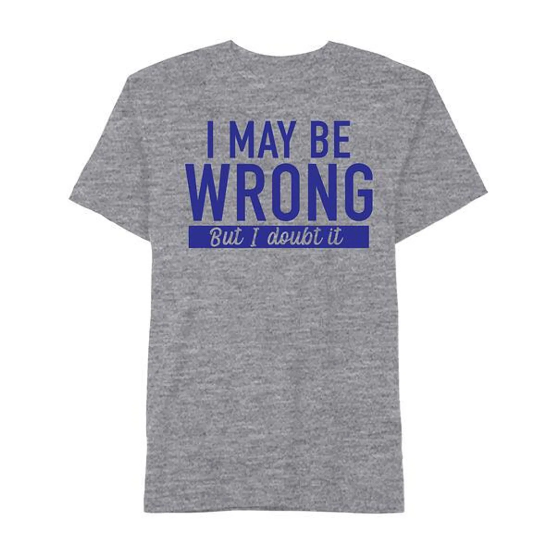 Young Mens I May Be Wrong Short Sleeve Graphic Tee