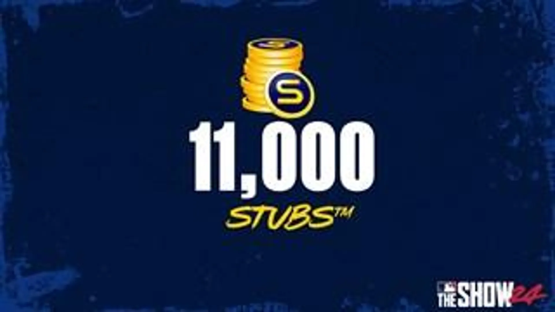 11,000 Stubs™ for MLB® The Show™ 24