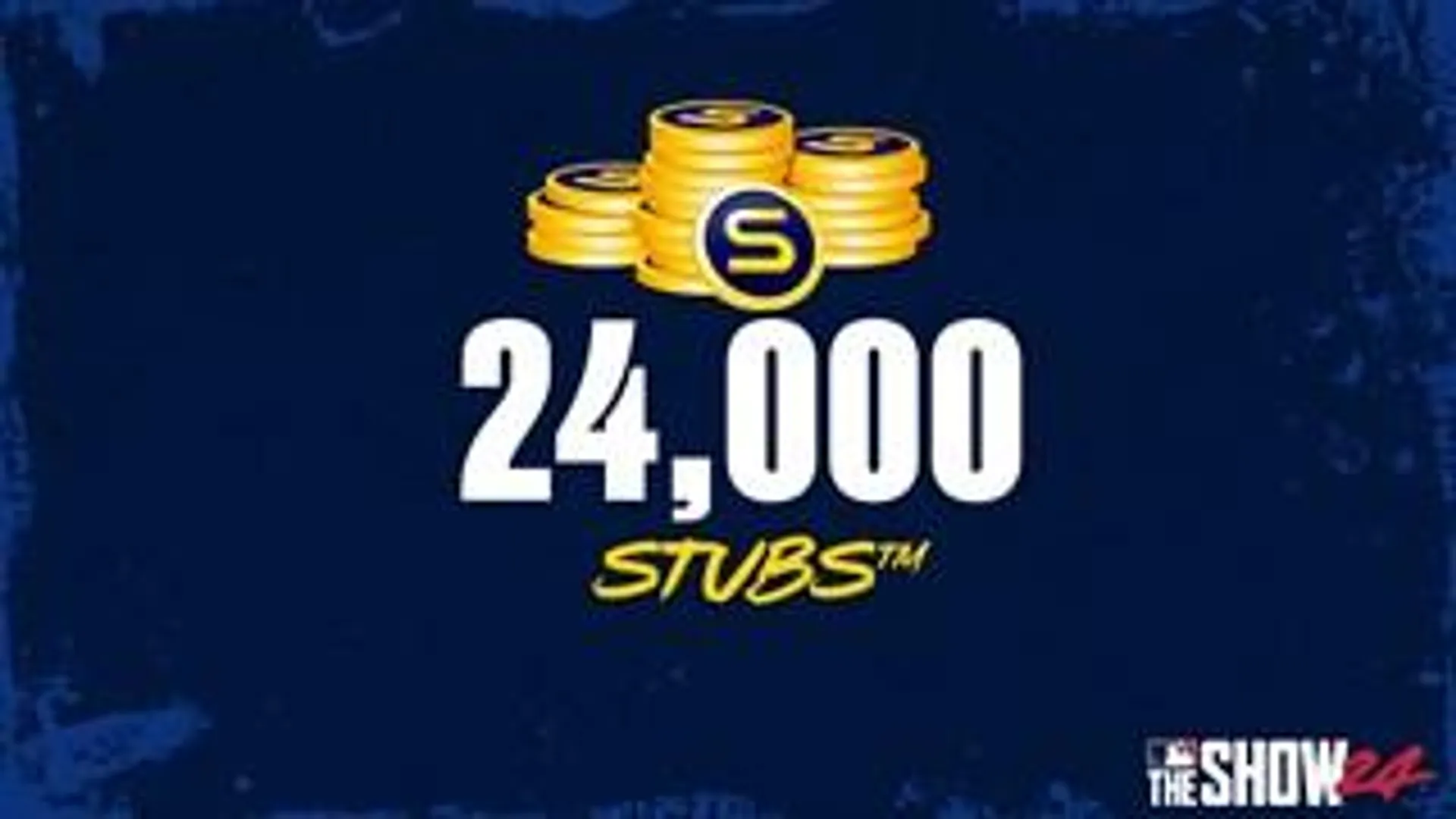 24,000 Stubs™ for MLB® The Show™ 24