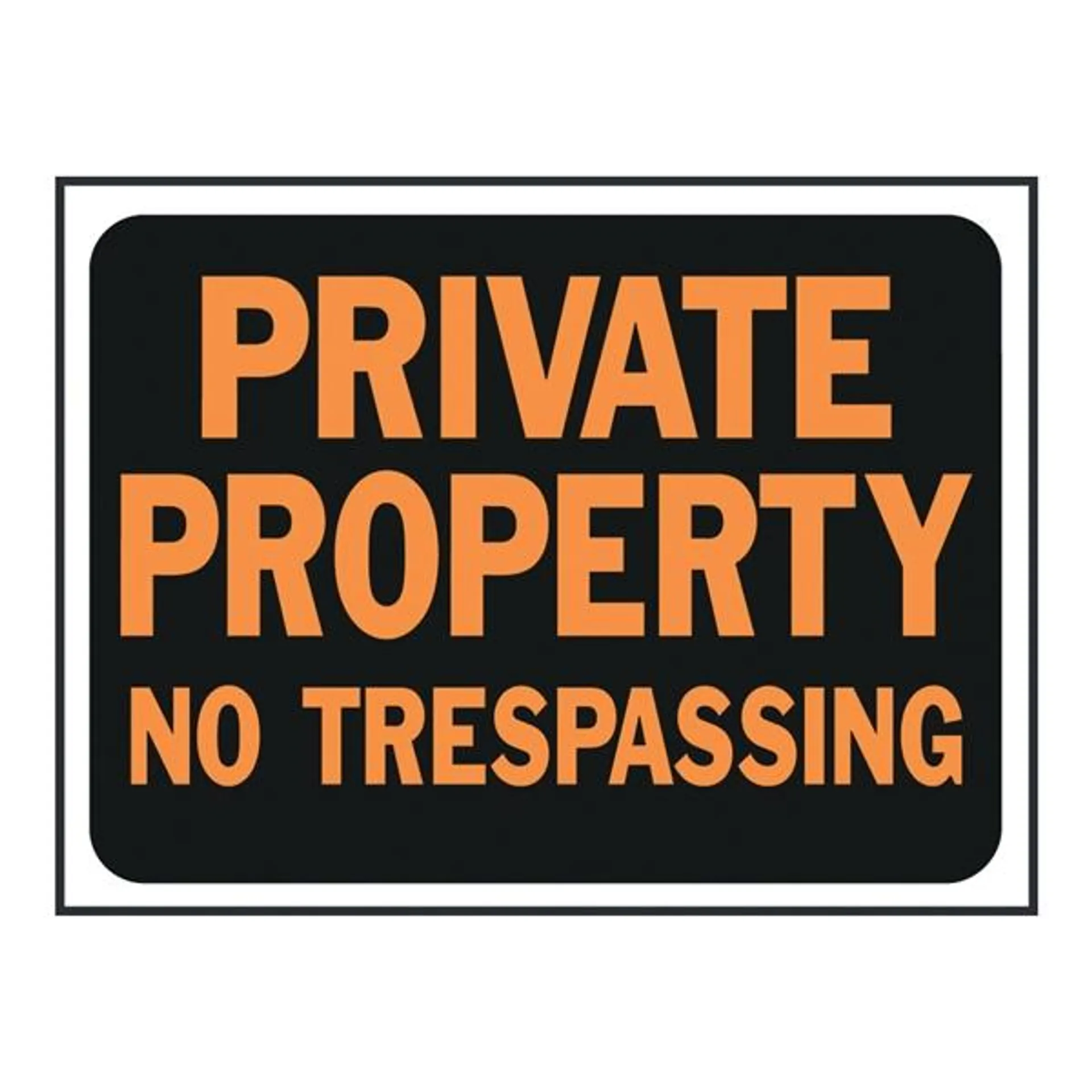 Hy-Glo Series 3025 Identification Sign, Rectangular, PRIVATE PROPERTY NO TRESPASSING, Fluorescent Orange Legend