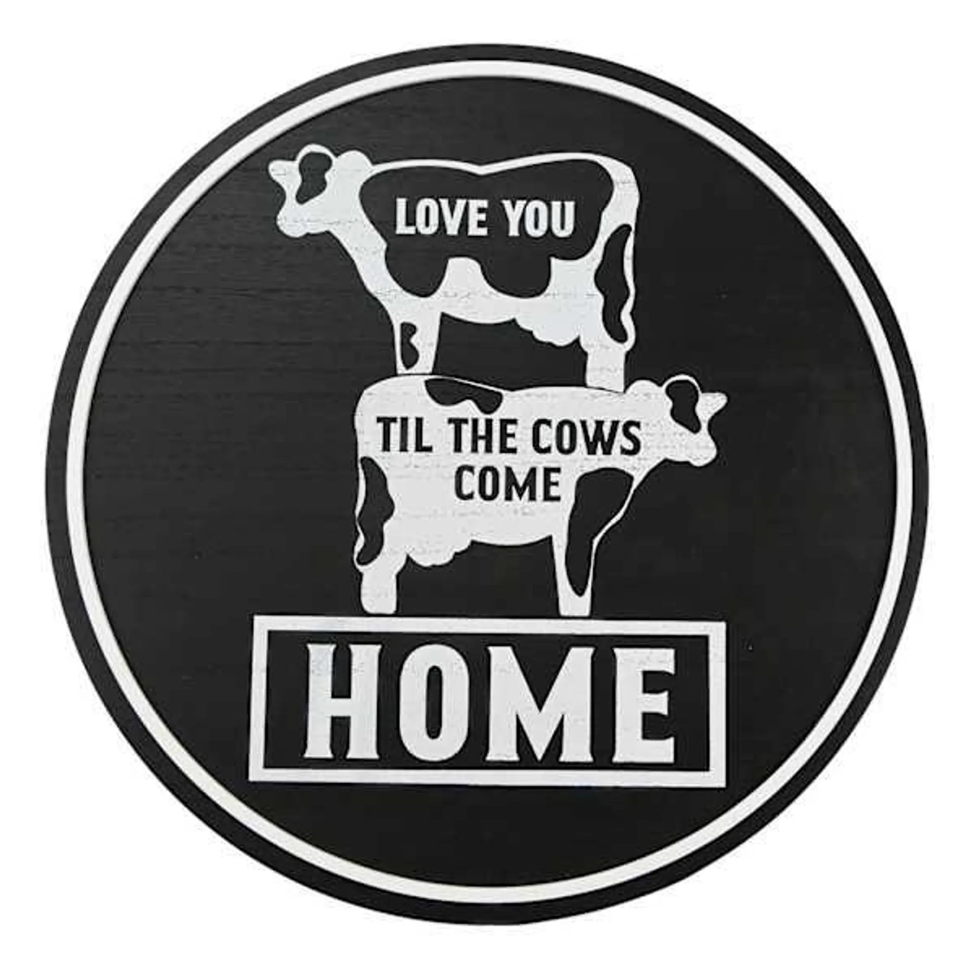 Love You Til' the Cows Come Home Wall Decor, 15"